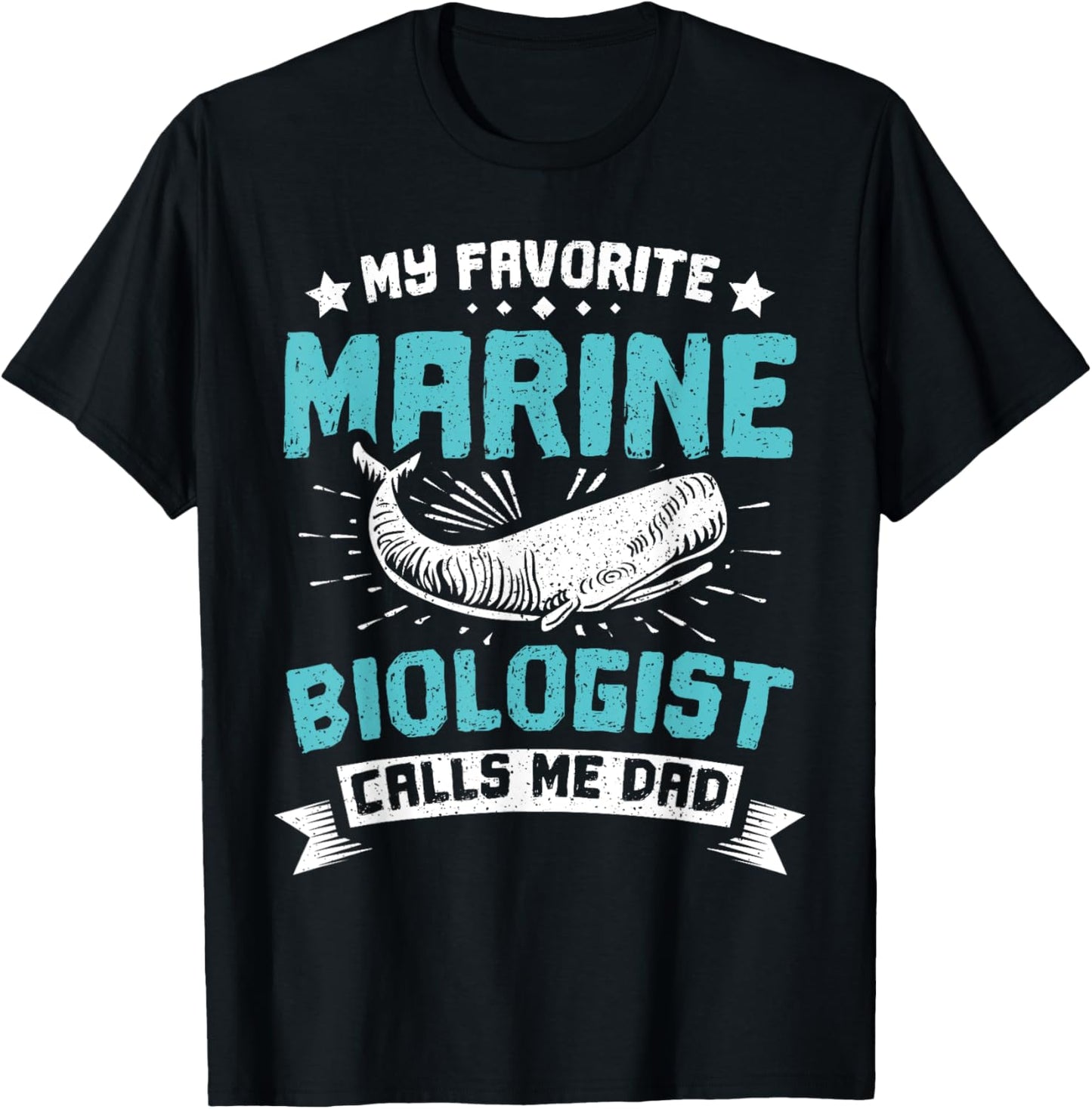 My favorite Marine biologist calls me dad T-Shirt - T-Shirt | Black