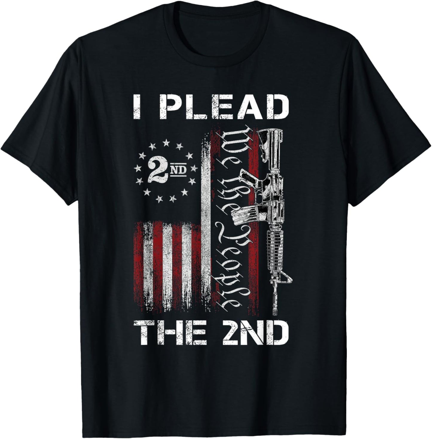 I Plead The 2nd We The People USA Flag AR-15 Rifle T-Shirt - T-Shirt | Black