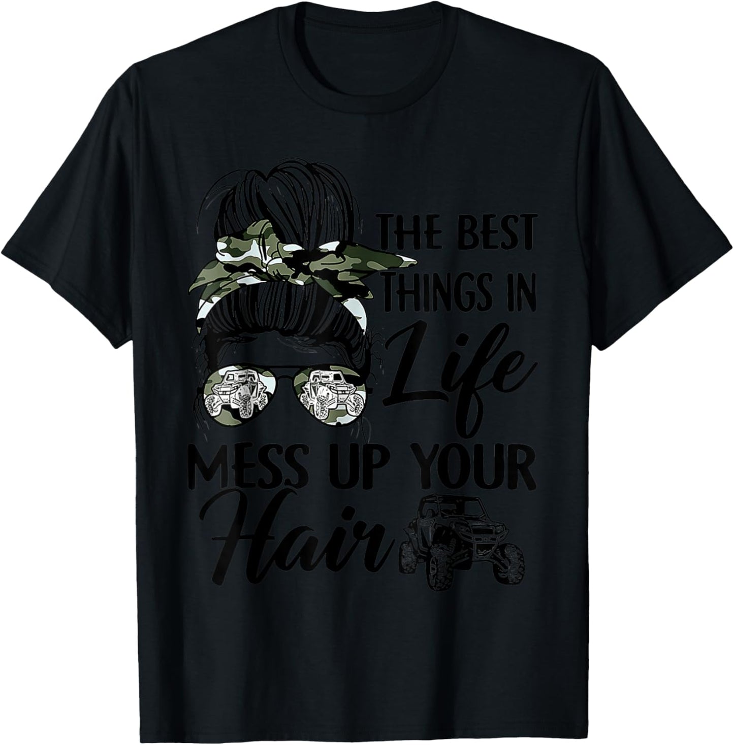 The Best Things in Life Mess Up Your Hair UTV SXS Funny T-Shirt - T-Shirt | Black