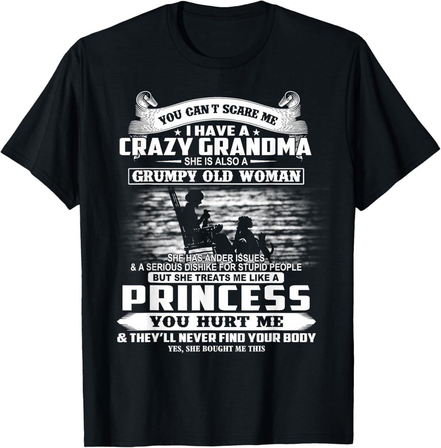 You Can't Scare Me I Have A Crazy Grandma T-Shirt - T-Shirt | Black