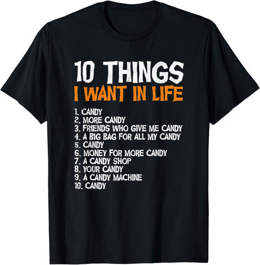 10 Things I Want In Life Candy Trick Or Treating Halloween T-Shirt - T-Shirt | Black