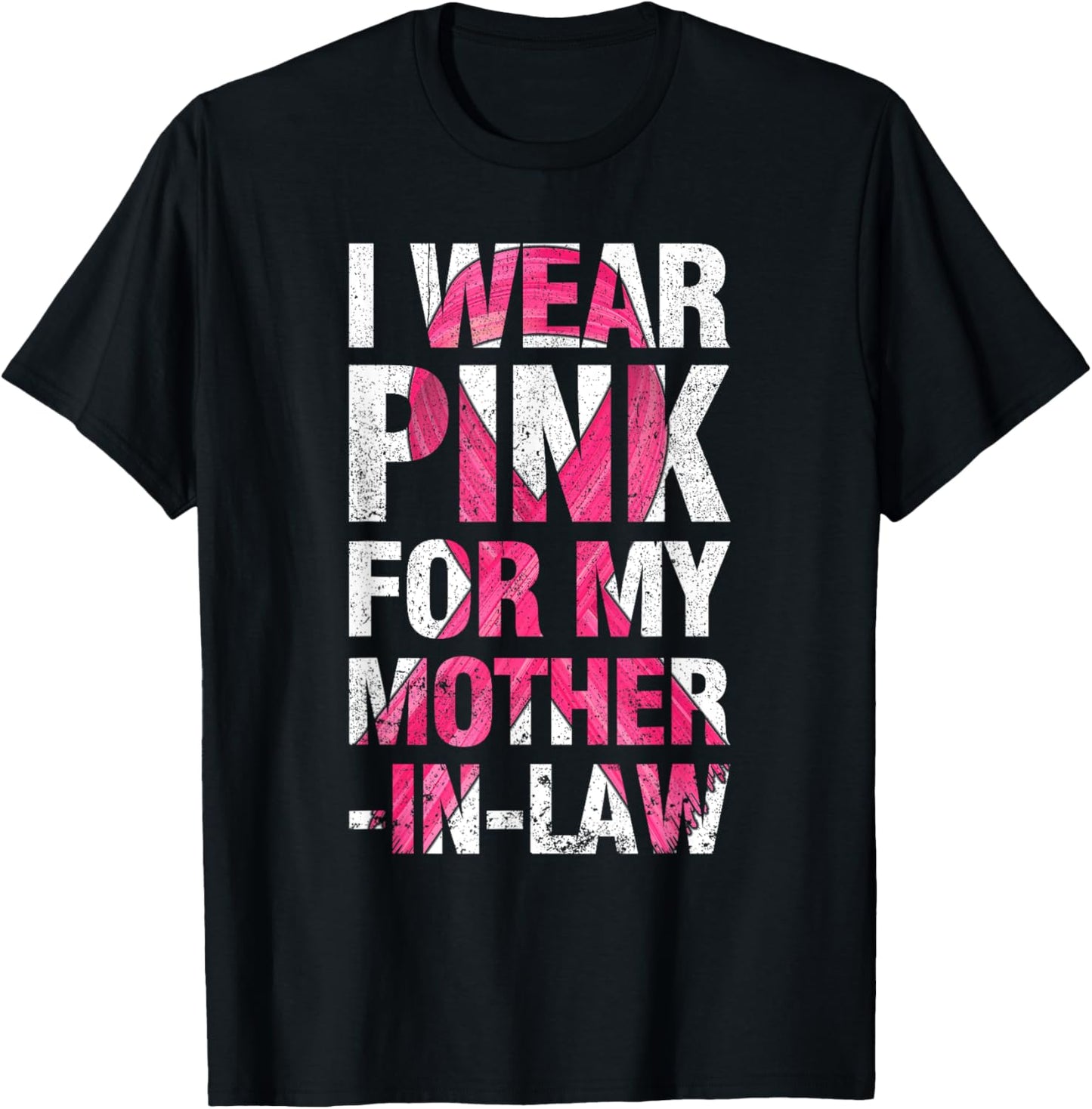 I Wear Pink For My Mother-in-Law Breast Cancer Supporter T-Shirt - T-Shirt | Black