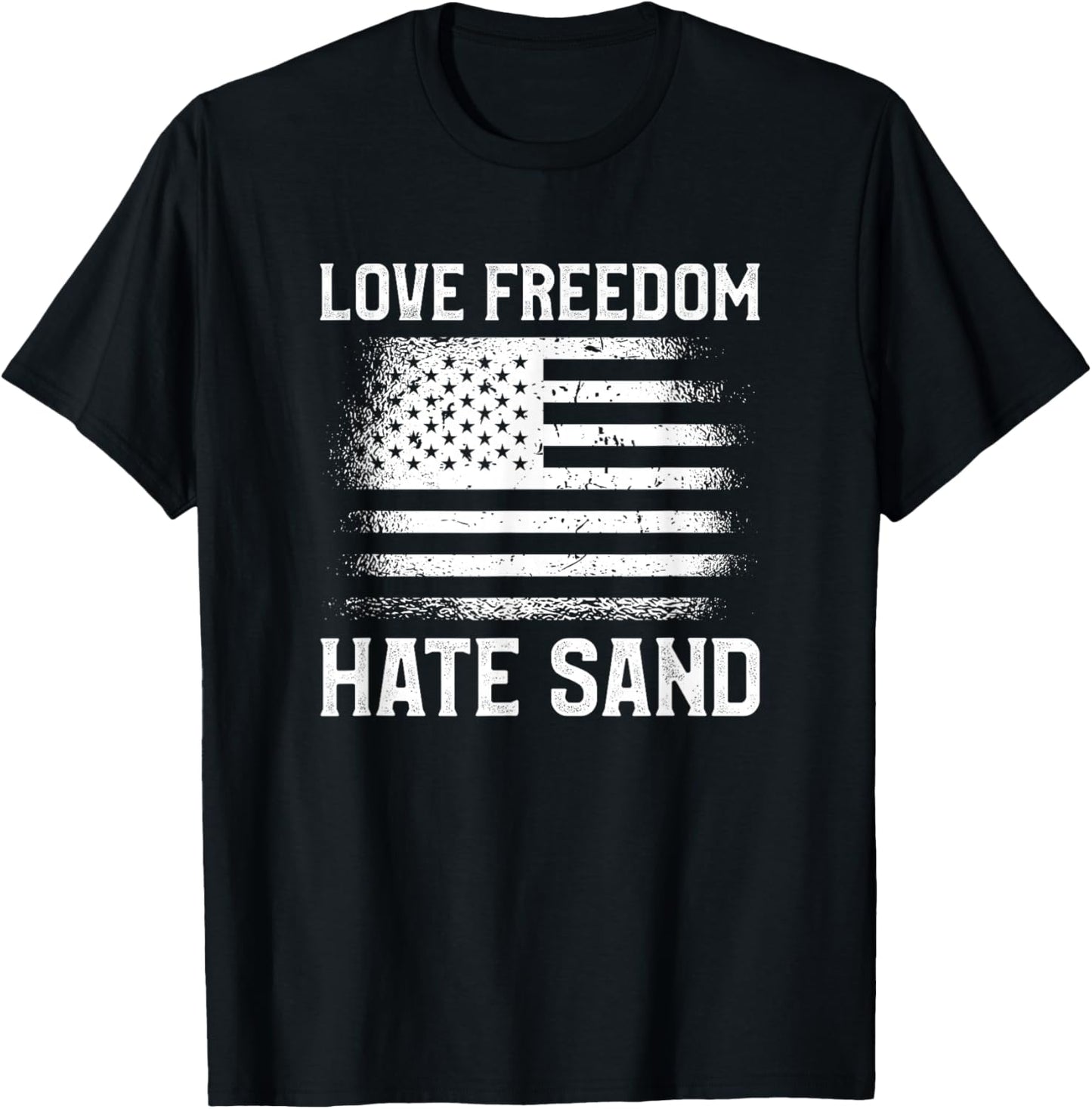 Love Freedom Hate Sand Soldier Desert Deployment T-Shirt - T-Shirt | Black