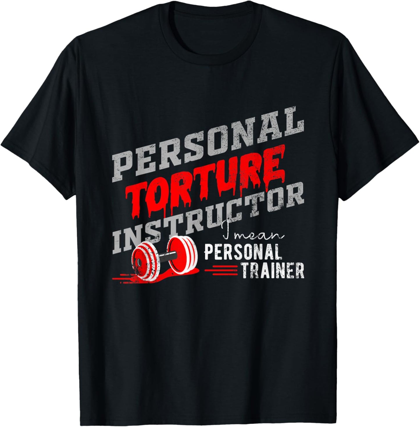 Personal Trainer for Personal Torture Instructor T-Shirt - T-Shirt | Black