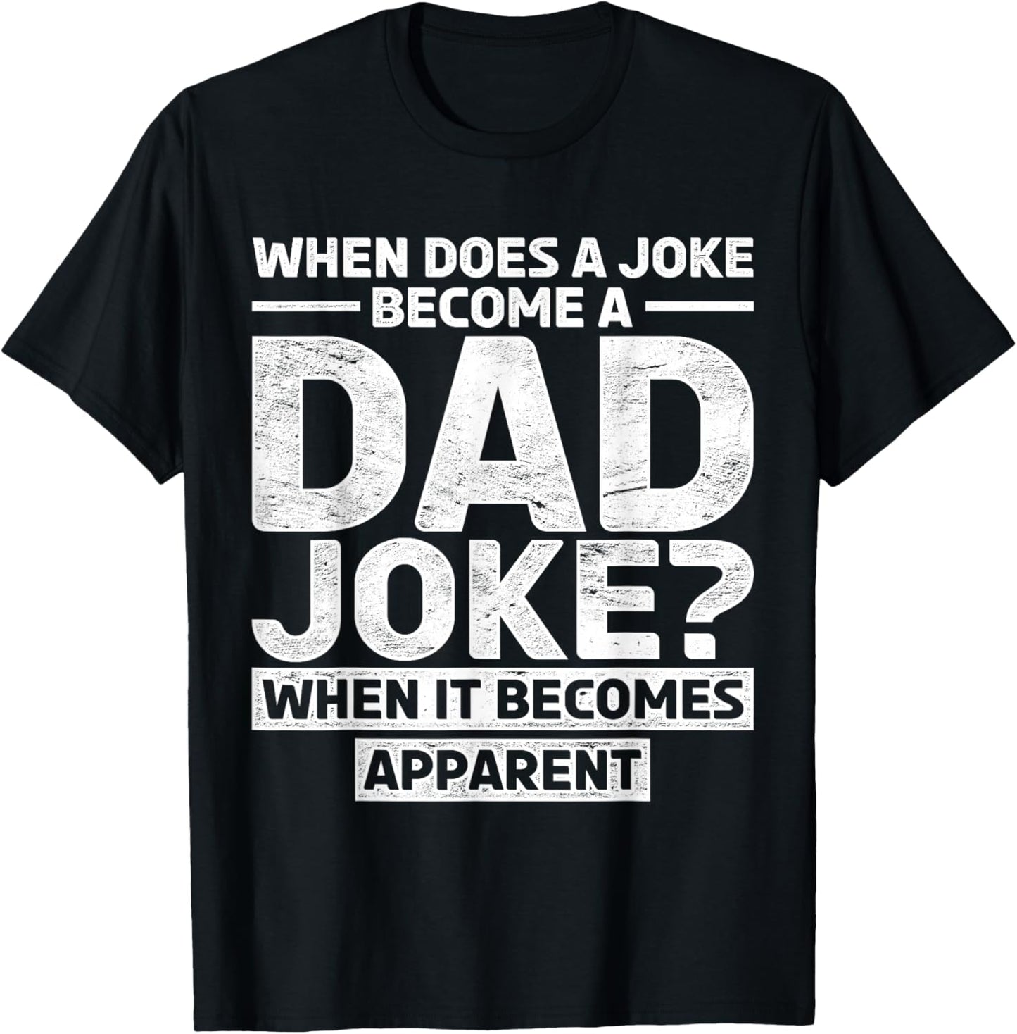 Fathers Day Funny Daddy When Does A Joke Become A Dad Joke T-Shirt - T-Shirt | Black