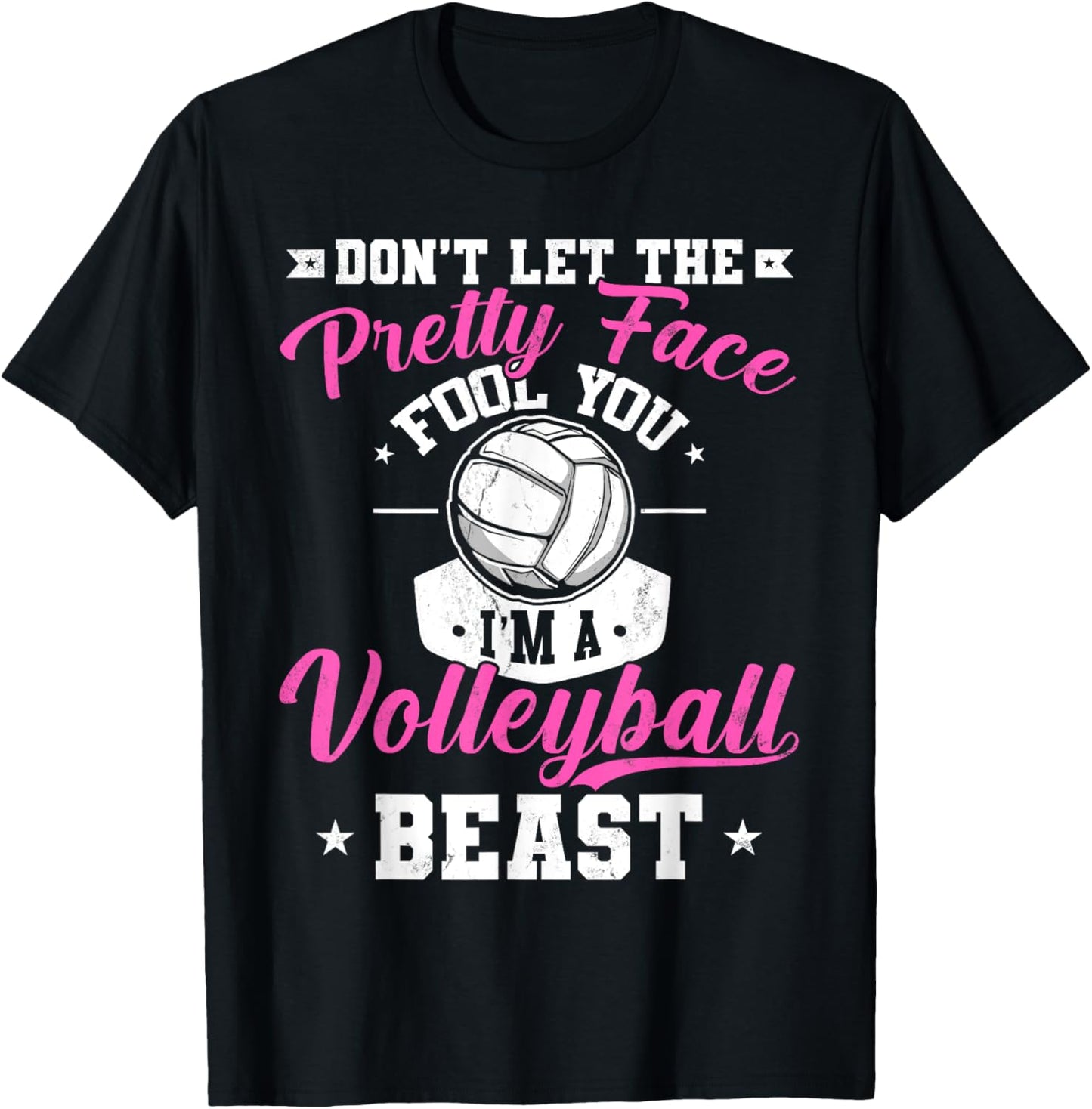 Don't Let The Pretty Face Fool You I'm A Volleyball Beast T-Shirt - T-Shirt | Black