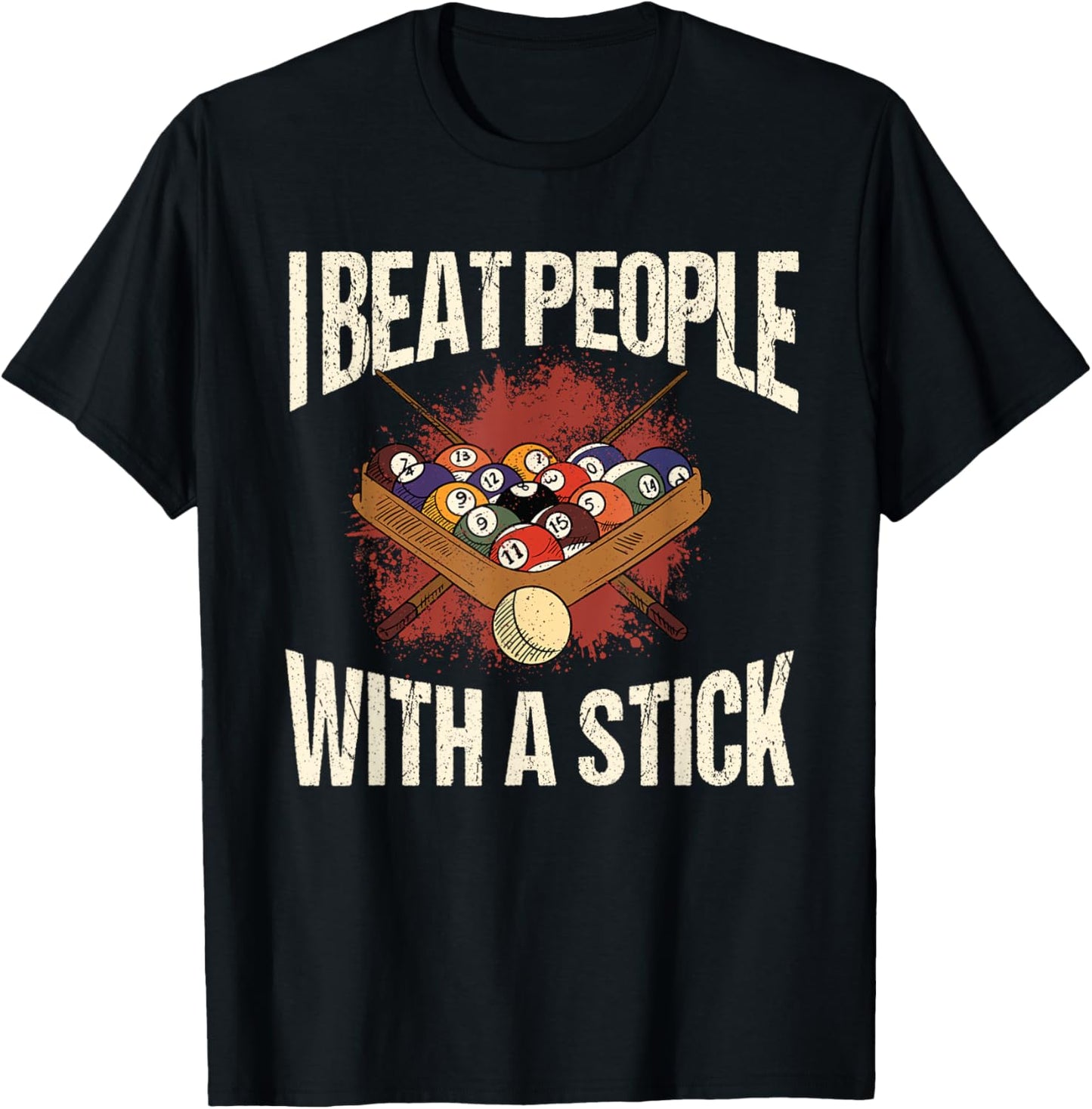 I Beat People With A Stick Billiards Pool Snooker Pyramid T-Shirt - T-Shirt | Black