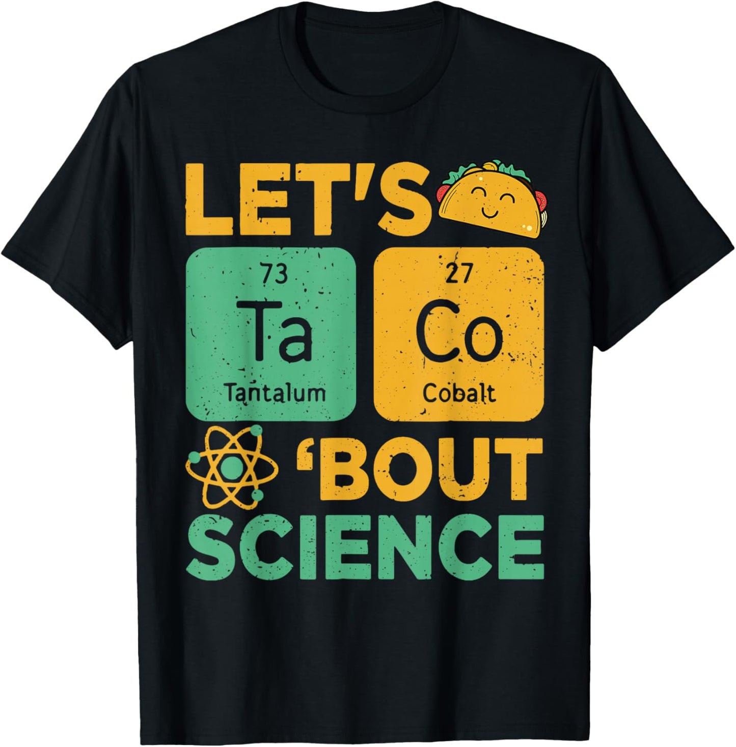 Lets Tacos Bout Science Teacher Gift Chemistry Funny Physics T-Shirt - T-Shirt | Black