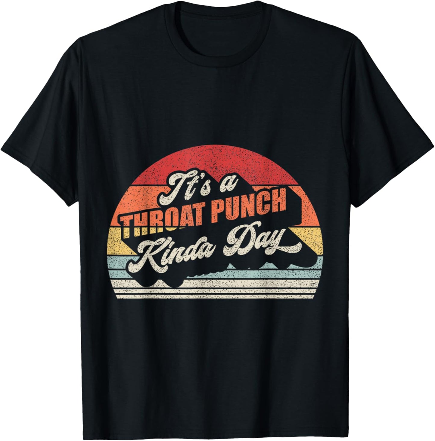 Vintage Retro It's A Throat Punch Kinda Day T-Shirt - T-Shirt | Black