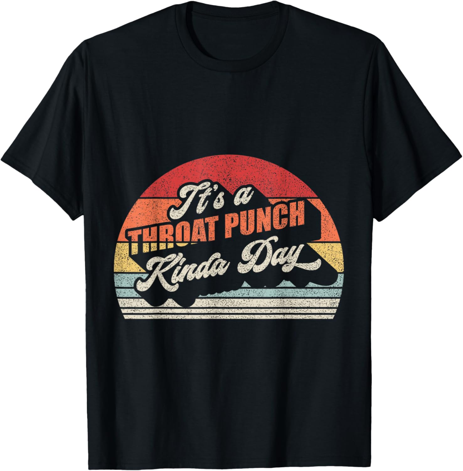 Vintage Retro It's A Throat Punch Kinda Day T-Shirt - T-Shirt | Black