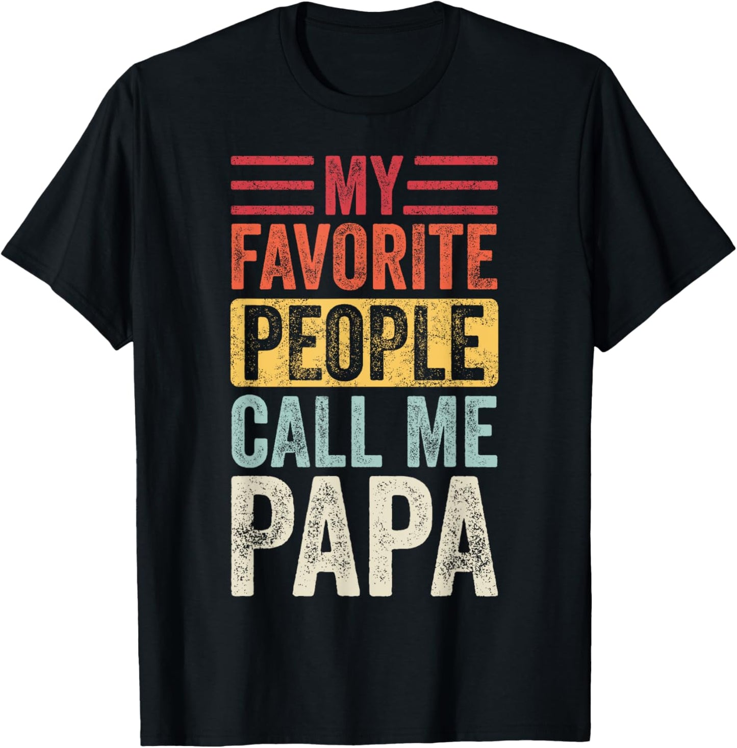 My Favorite People Call Me Papa | Vintage Funny Dad Father T-Shirt - T-Shirt | Black