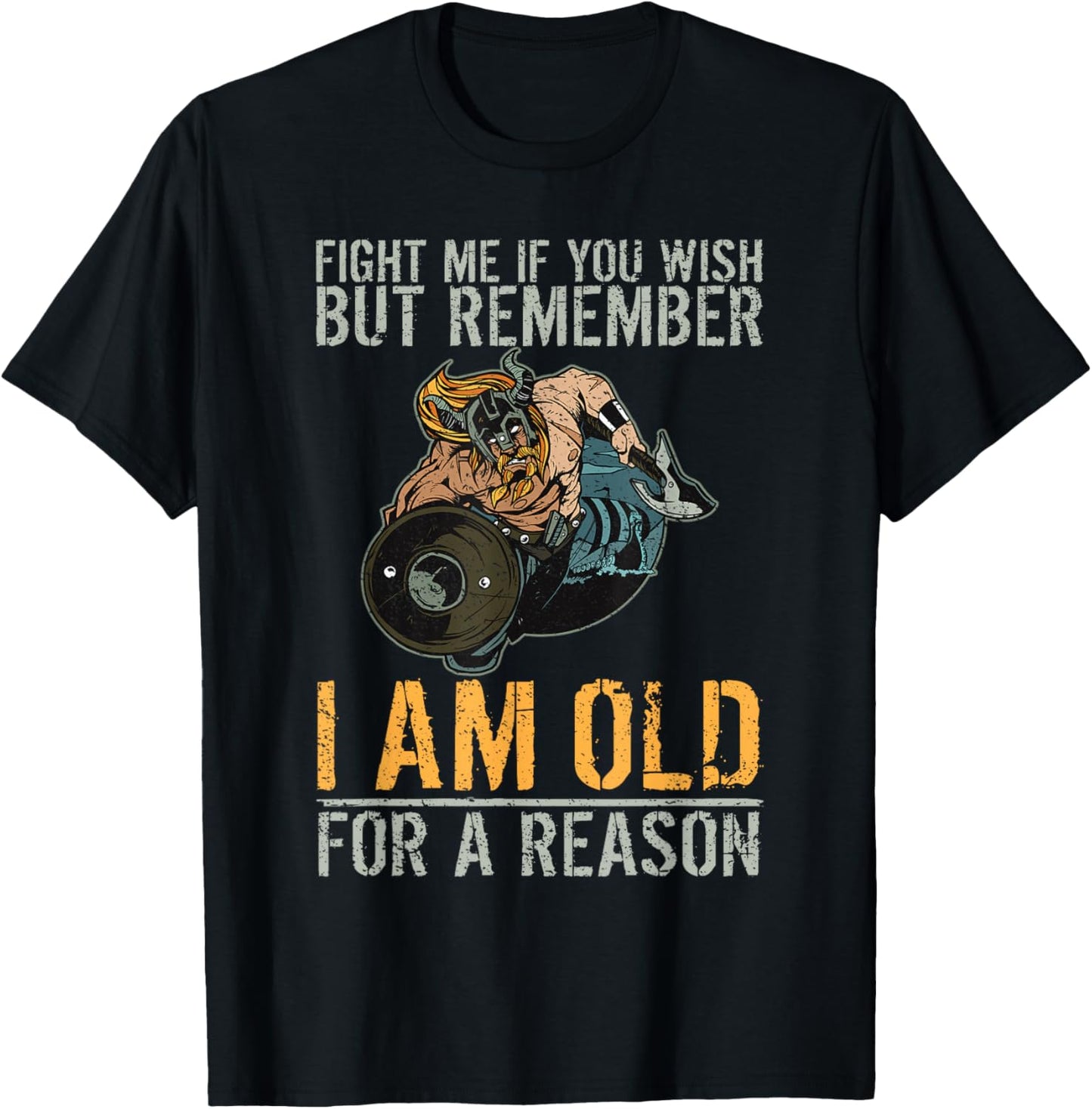 Fight me I am old for a Reason Odin Nordic Viking T-Shirt - T-Shirt | Black