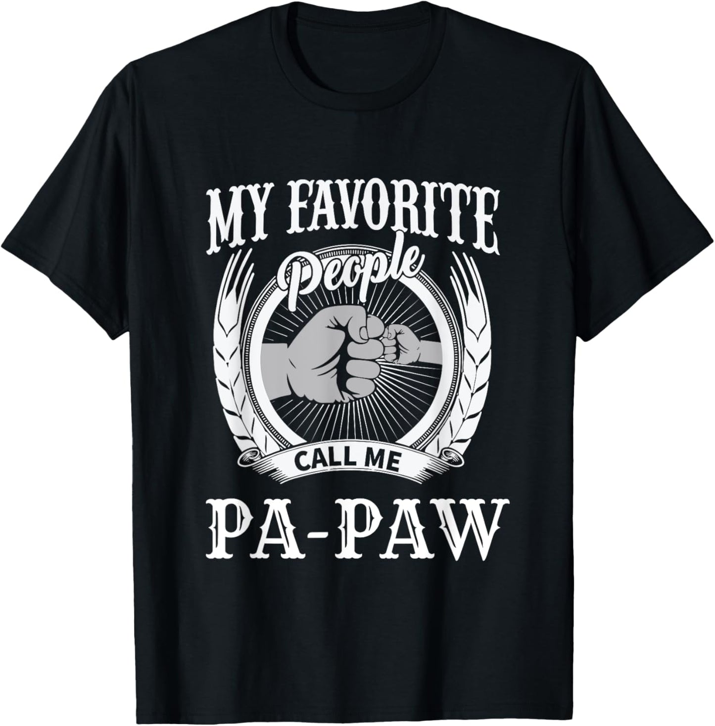 My Favorite People Call Me Pa-Paw Fist Bump Special Grandpa T-Shirt - T-Shirt | Black
