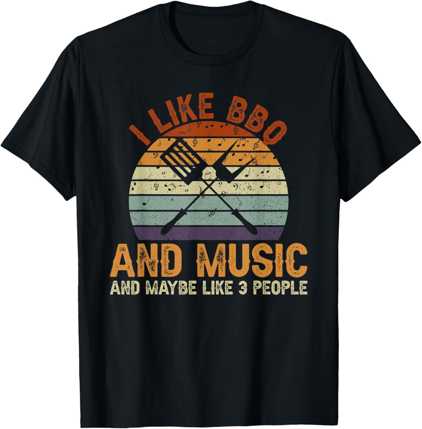 I Like BBQ And Music And Maybe Like 3 People T-Shirt - T-Shirt | Black