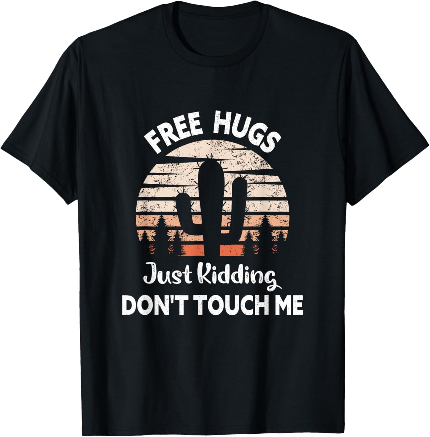 Free Hugs Just Kidding Don't Touch Me Cactus Funny T-Shirt - T-Shirt | Black