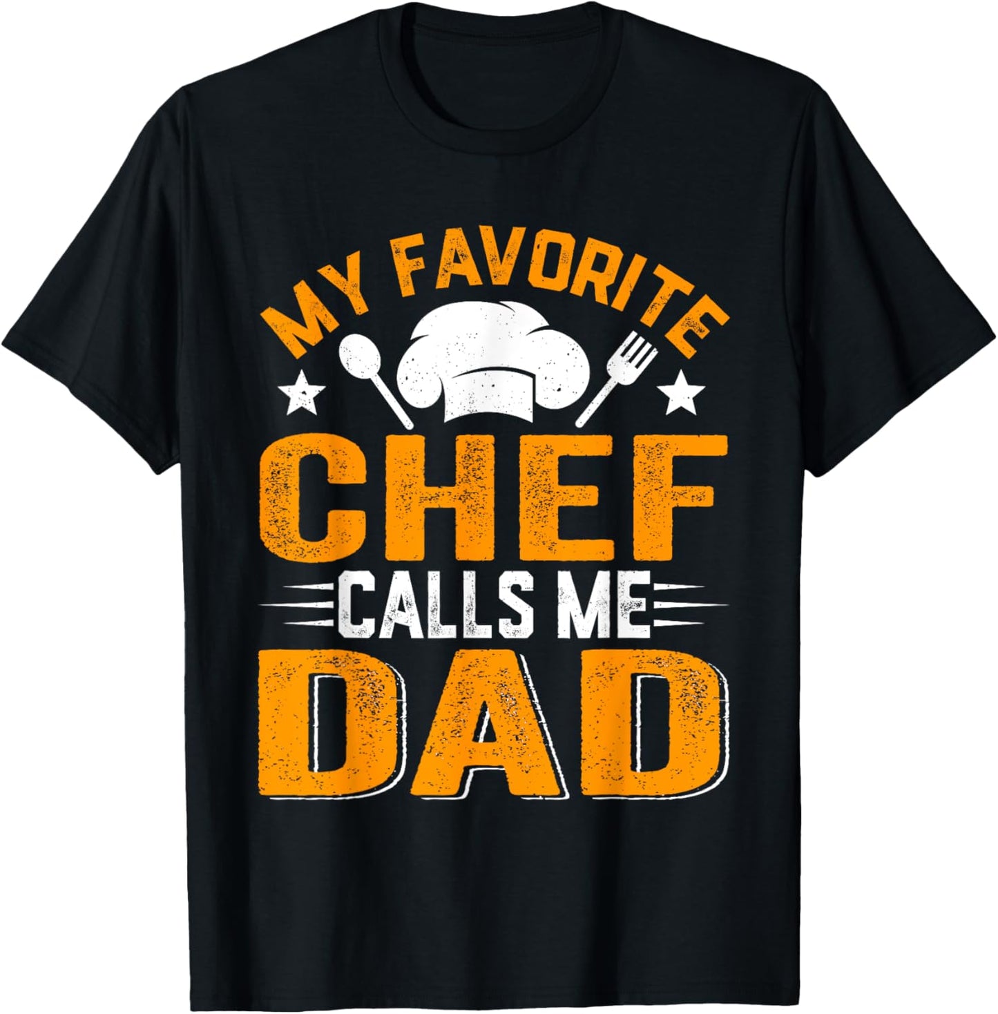 Distressed Men My Favorite Chef Calls Me Dad T-Shirt - T-Shirt | Black