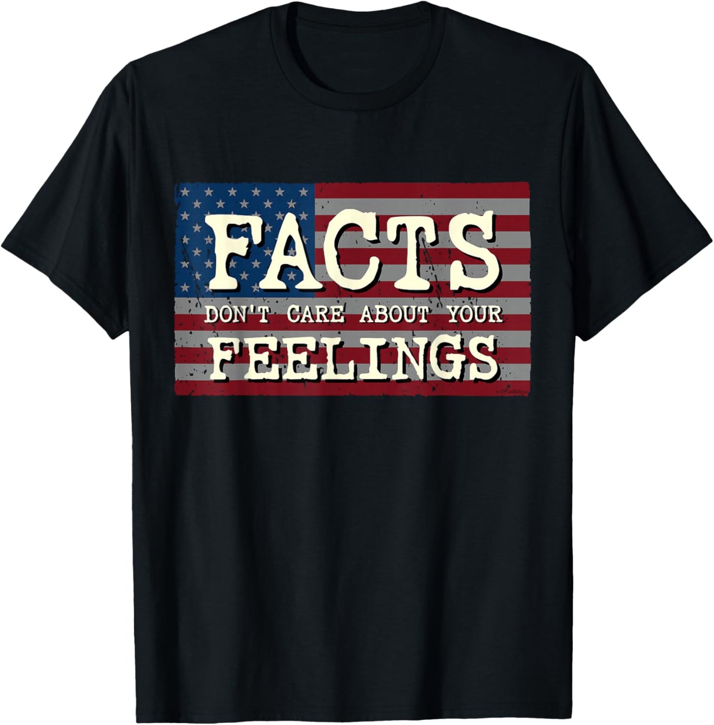 Facts Don't Care About Your Feelings Political USA Flag Men T-Shirt - T-Shirt | Black