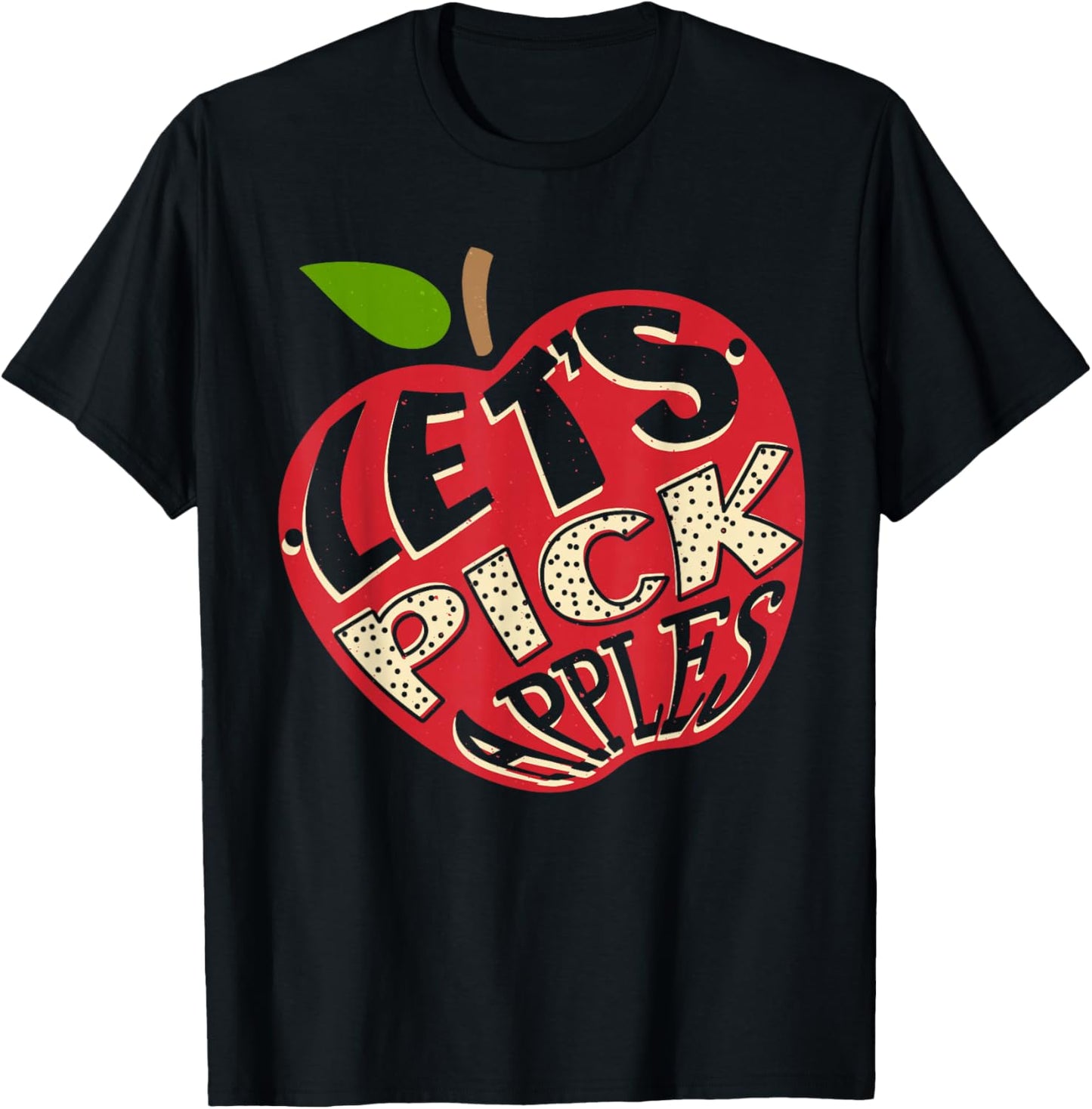 Let's Pick Apples Apple Picking T-Shirt - T-Shirt | Black