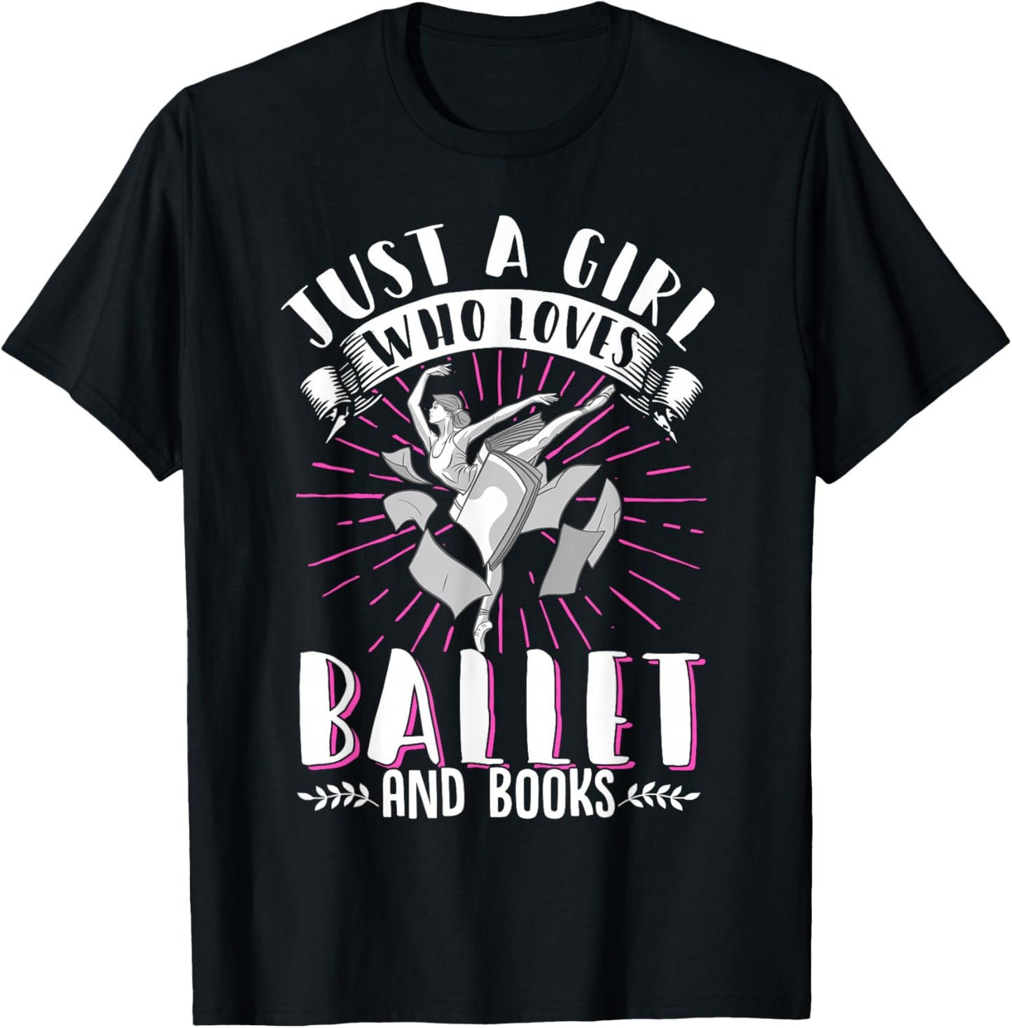 Just A Girl Who Loves Ballet And Books Dance T-Shirt - T-Shirt | Black