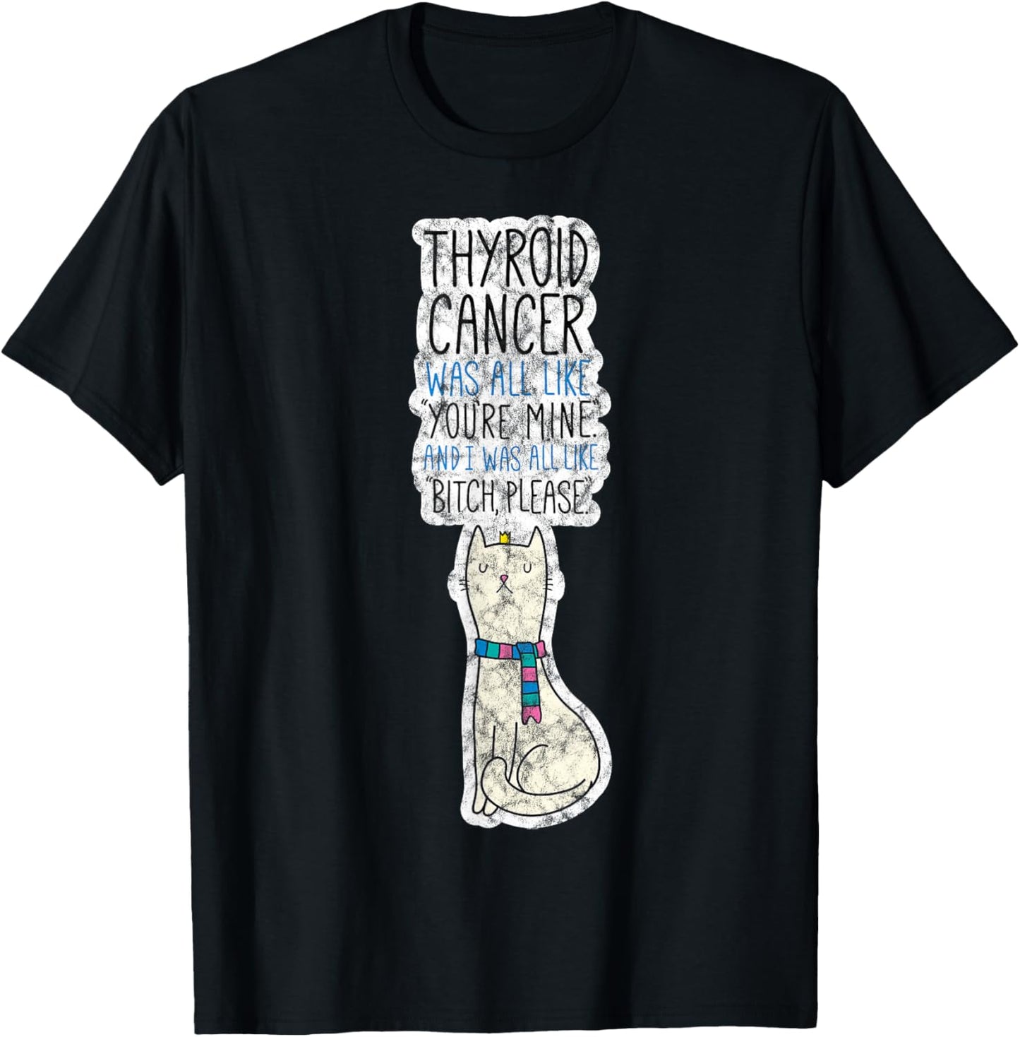 Thyroid Cancer Fighter Survivor Quote Funny Cat Men Women T-Shirt - T-Shirt | Black