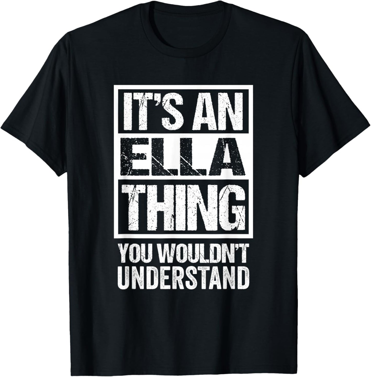It's An Ella Thing You Wouldn't Understand T-Shirt - T-Shirt | Black