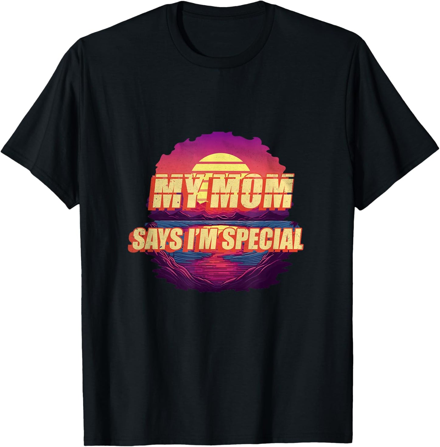 My Mom Says Im Special Shirt Funny Daughter 70s 80s Retro T-Shirt - T-Shirt | Black