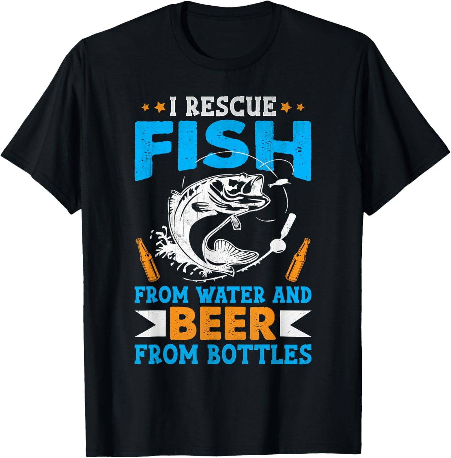 I Rescue Fish From Water And Beer From Bottles Fisherman T-Shirt - T-Shirt | Black