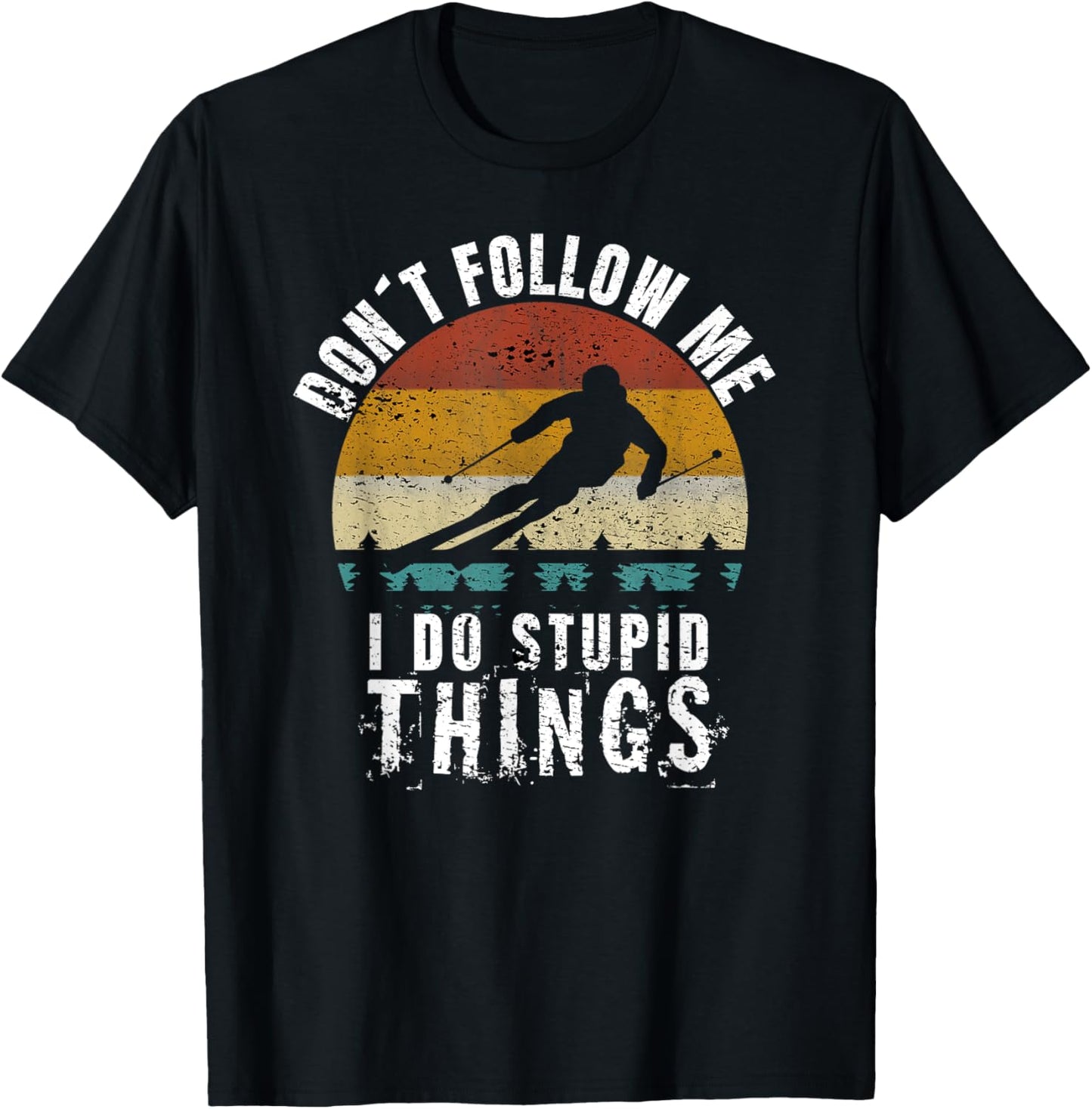 Vintage Don't follow me I do stupid things Cool Skiing gift T-Shirt - T-Shirt | Black