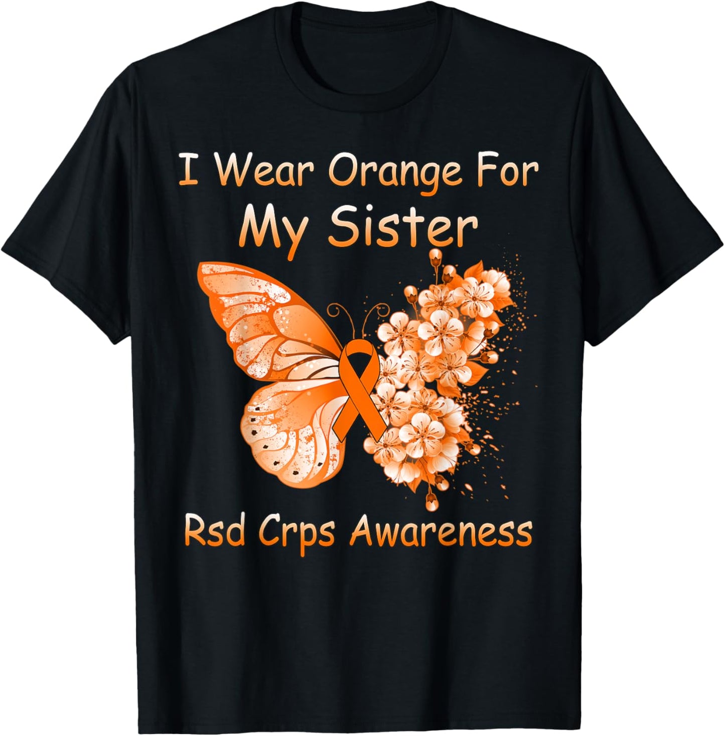 Butterfly I Wear Orange For My Sister RSD CRPS Awareness T-Shirt - T-Shirt | Black