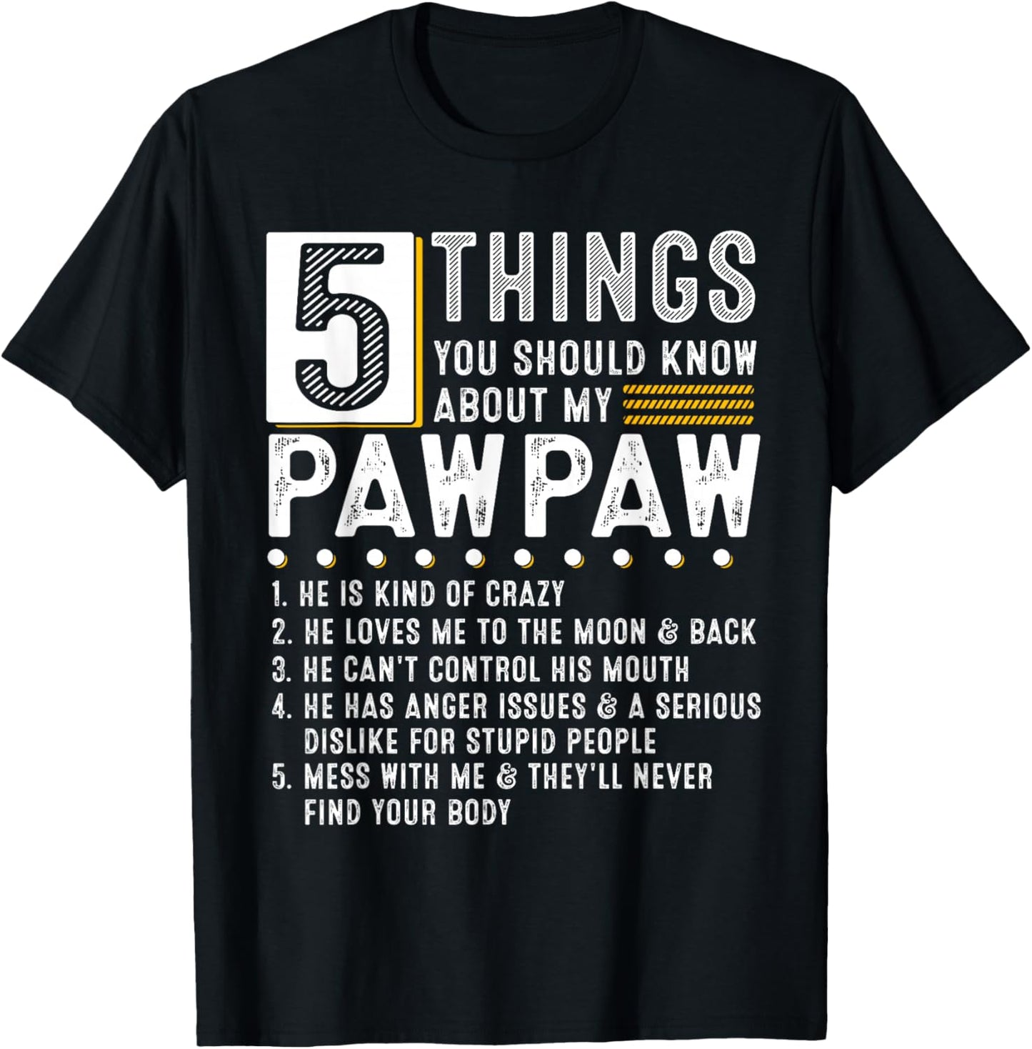 5 Things You Should Know About My Pawpaw Funny List Ideas T-Shirt - T-Shirt | Black