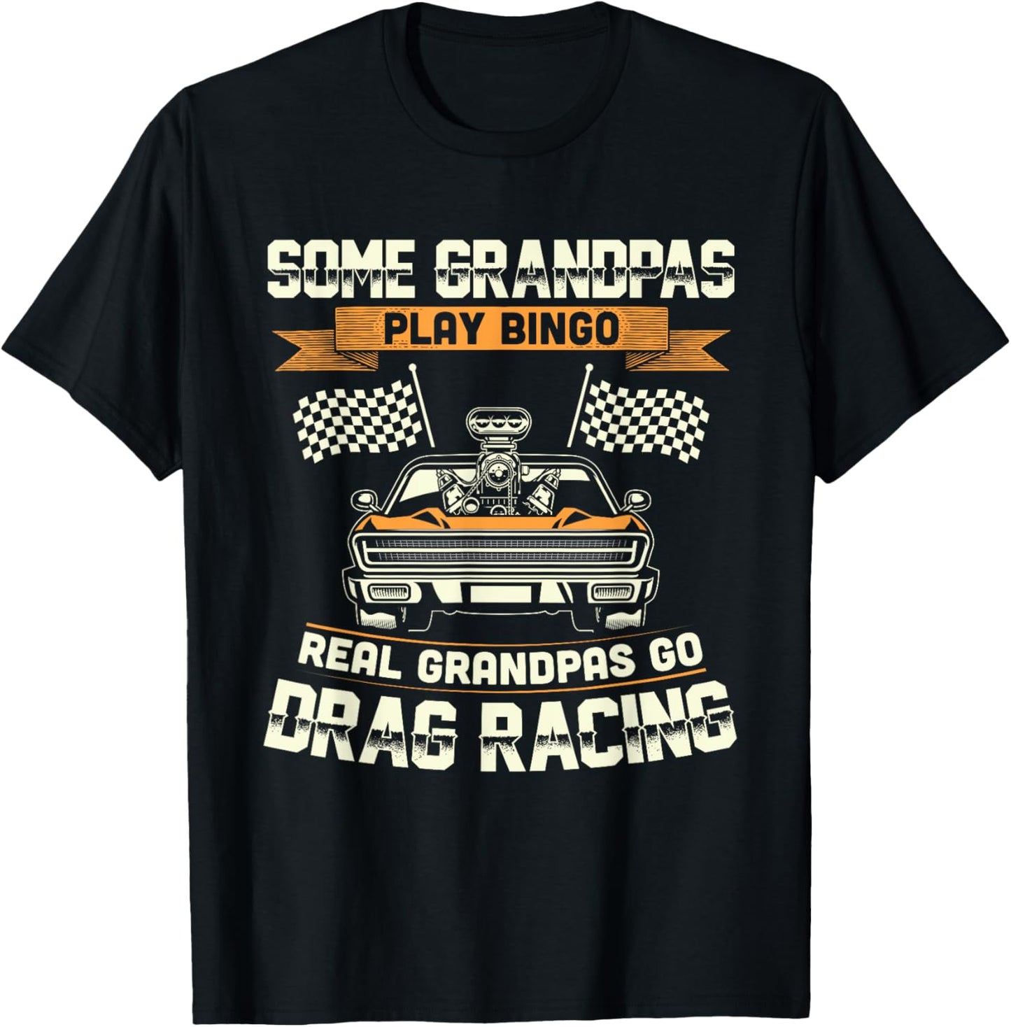 Funny Dragster Drag Racing Grandpa Race Car Driver T-Shirt - T-Shirt | Black