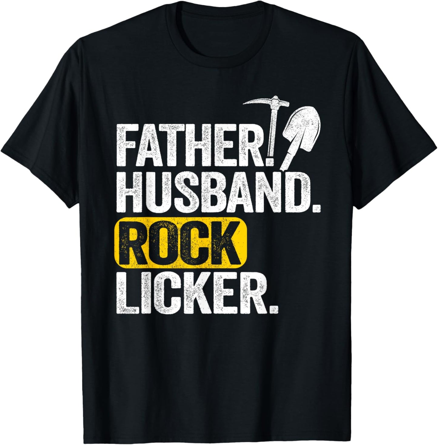 Father Husband Rock Licker Geology Rock Collecting Geologist T-Shirt - T-Shirt | Black