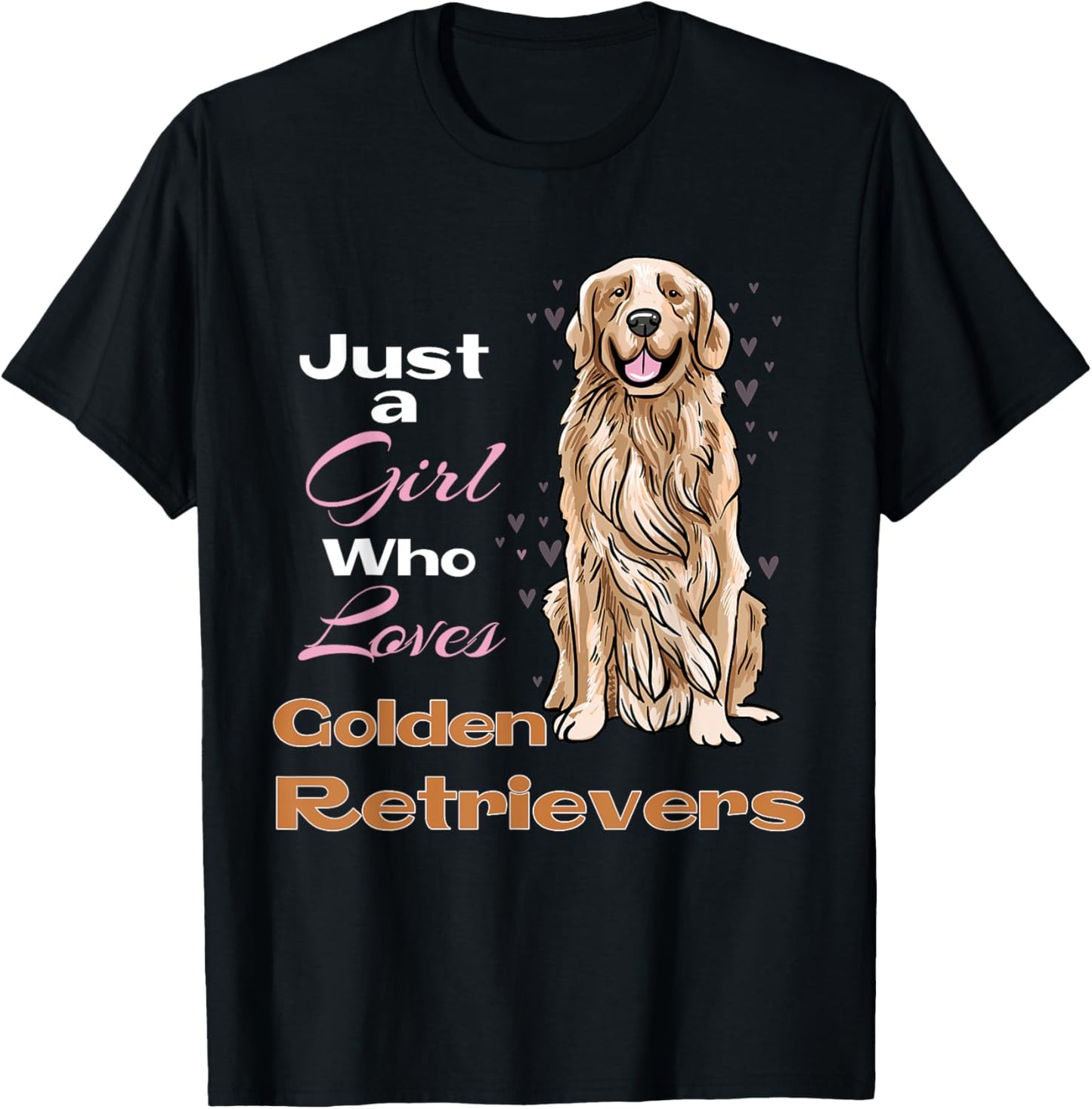 Just A Girl Who Loves Golden Retrievers Retriever Owner T-Shirt - T-Shirt | Black