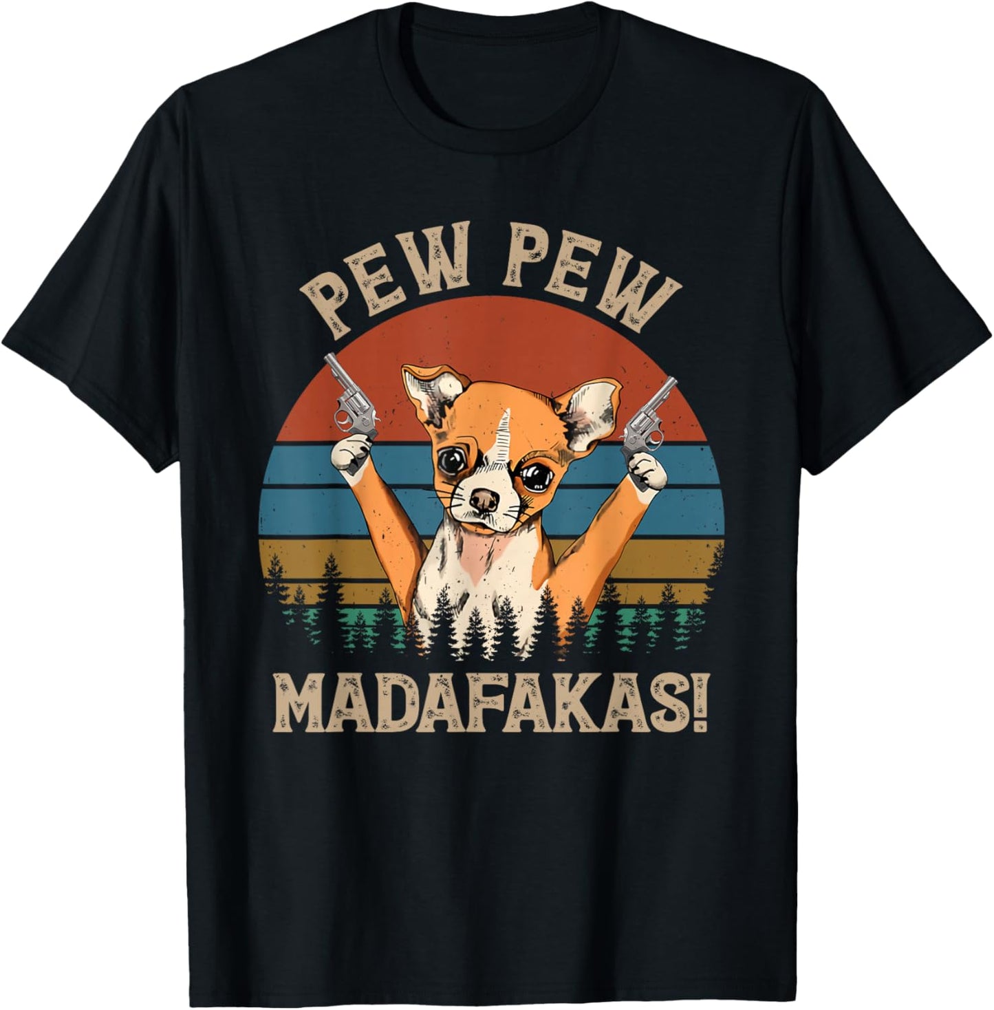 Chihuahua Pew Pew Madafakas Vintage Funny Chihuahua Lovers T-Shirt - T-Shirt | Black