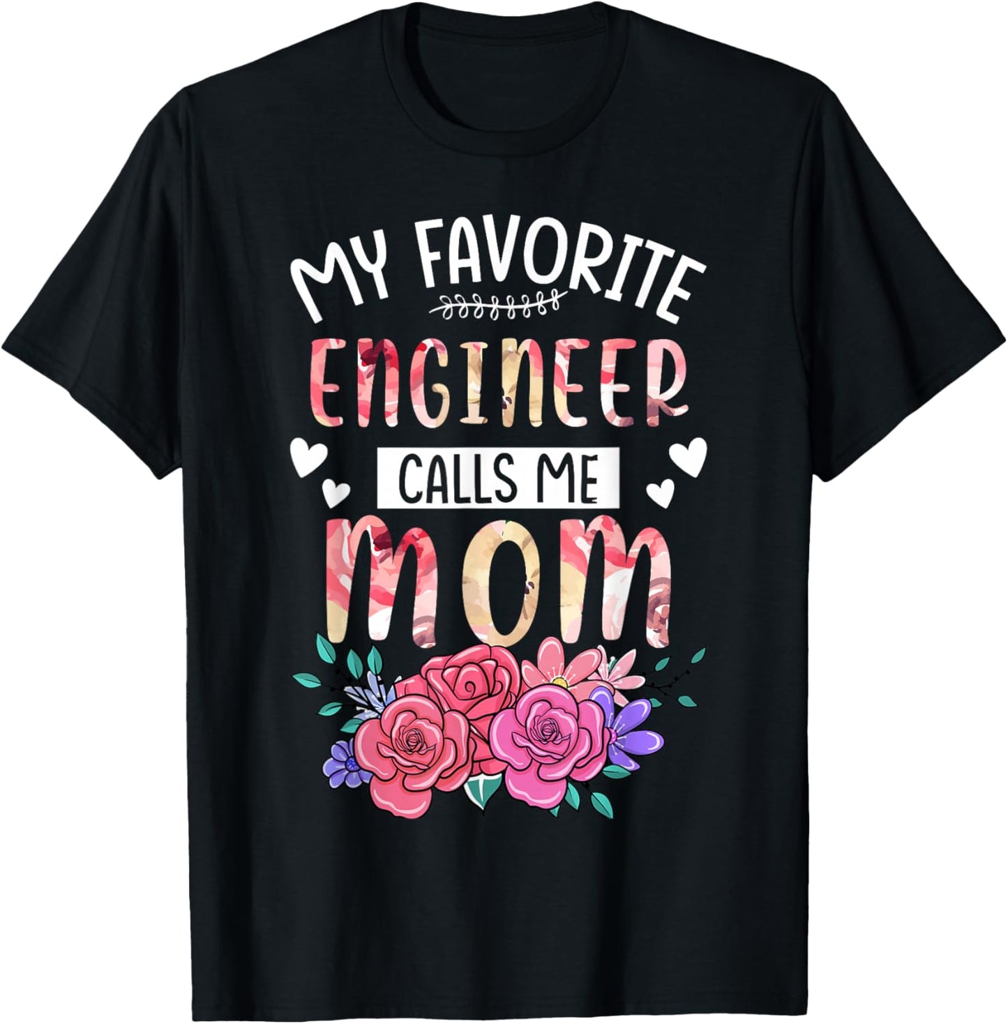 My Favorite Engineer Call Me Mom Happy Mother's Day Costume T-Shirt - T-Shirt | Black