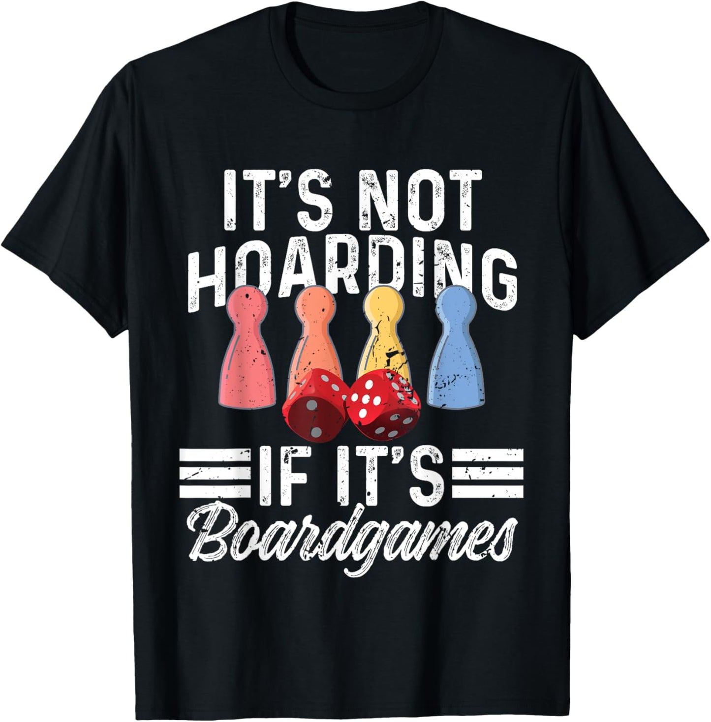 It's not hoarding if it's boardgames – Boardgames gamer T-Shirt - T-Shirt | Black