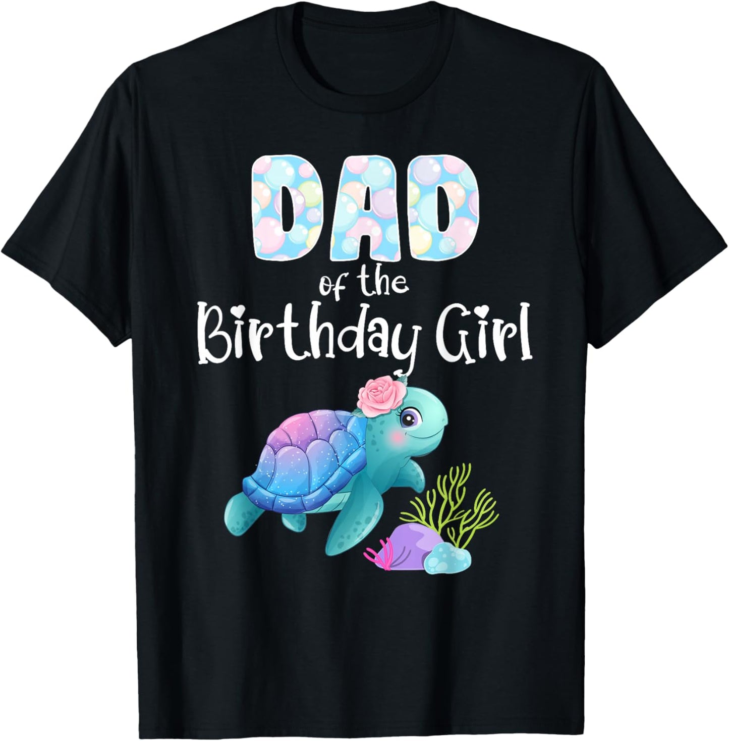 Sea Turtle Birthday Dad Of The Birthday Girl Ocean Love Bday T-Shirt - T-Shirt | Black
