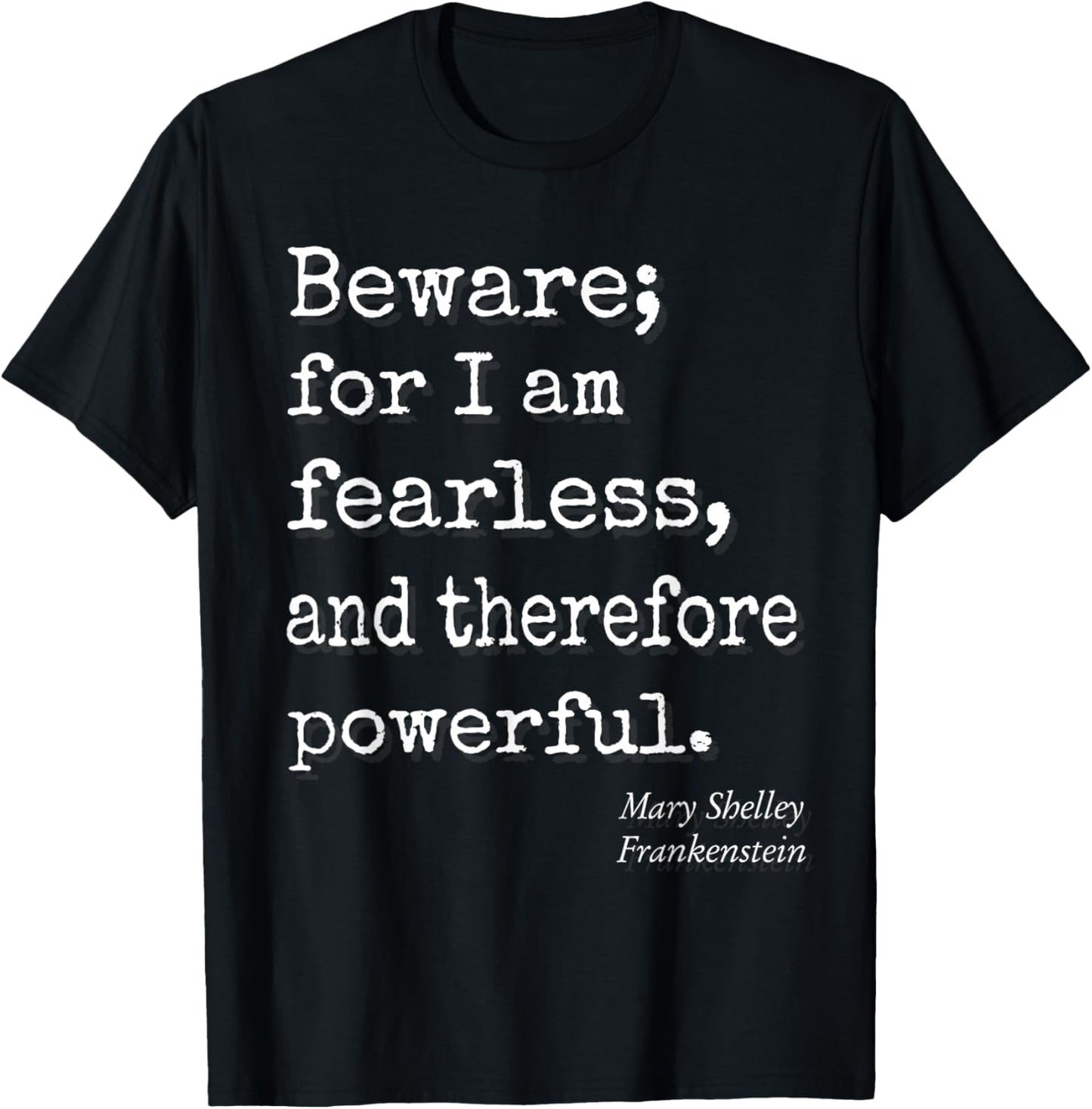 Beware For I Am Fearless And Therefore Powerful Quote T-Shirt - T-Shirt | Black