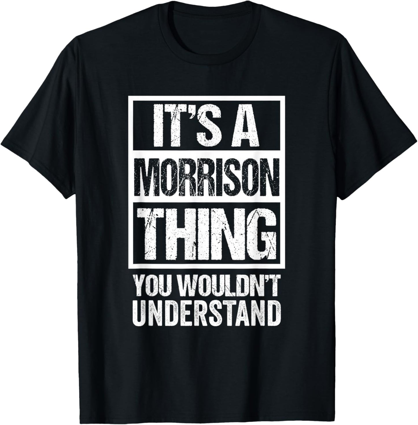 It's A Morrison Thing You Wouldn't Understand T-Shirt - T-Shirt | Black
