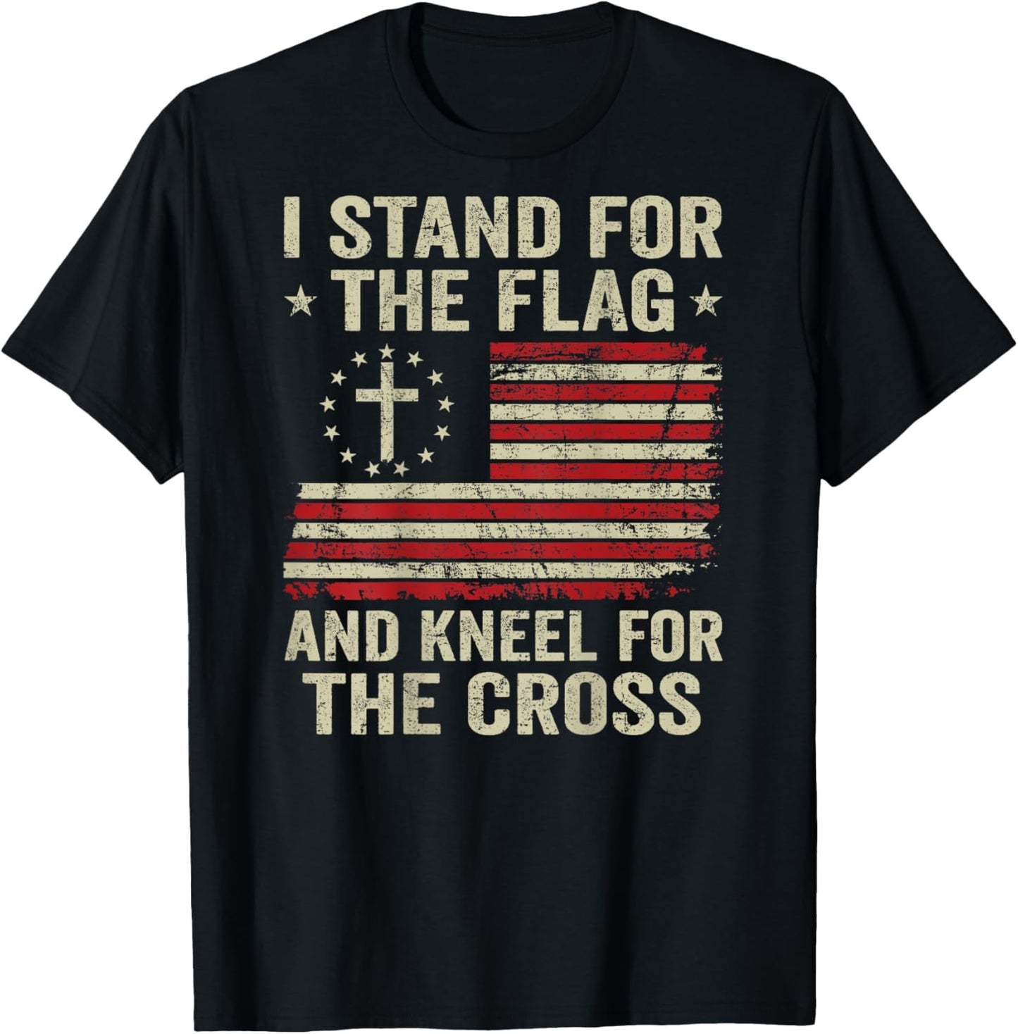 I Stand For The Flag And Kneel For The Cross (ON BACK) T-Shirt - T-Shirt | Black