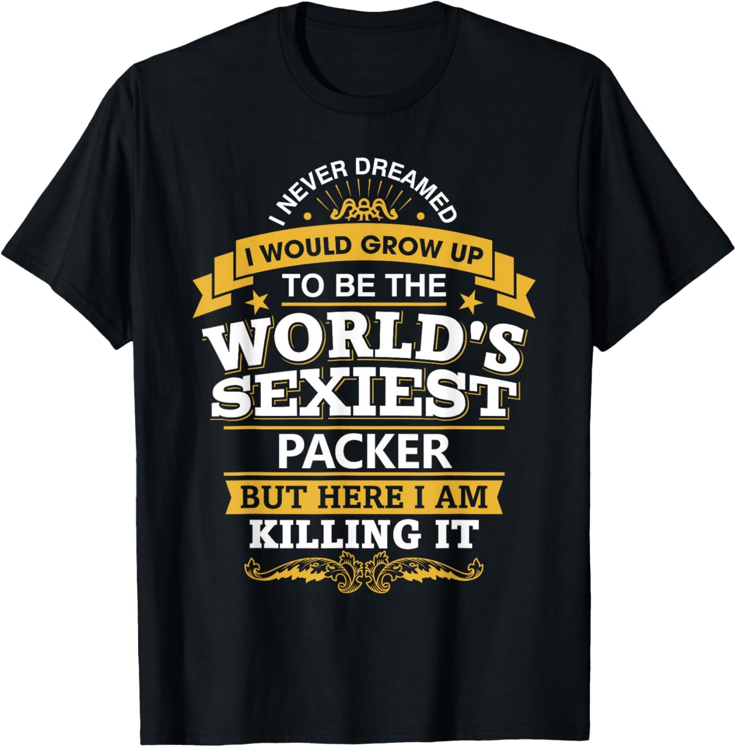 Packer Idea World's Sexiest Packer T-Shirt - T-Shirt | Black