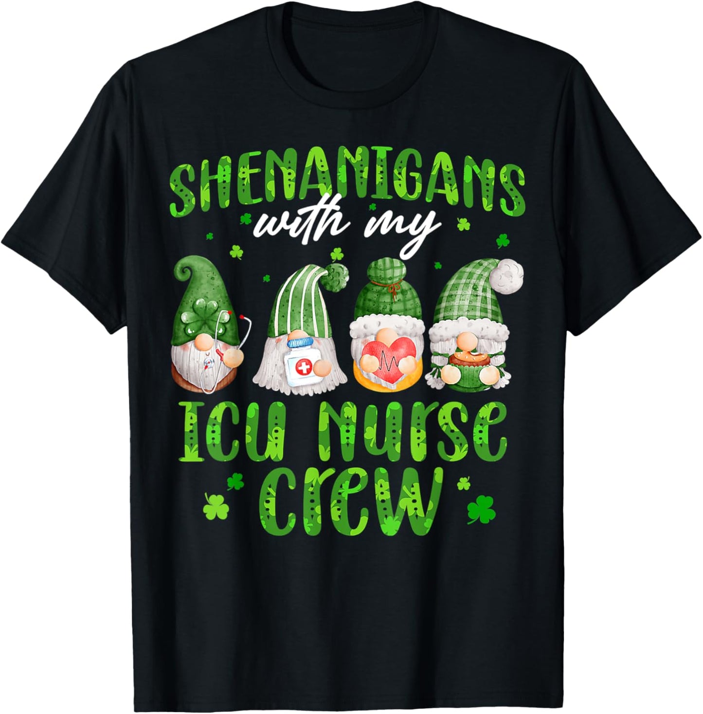 Shenanigans With My ICU Nurse Cute Gnomies St Patricks Day T-Shirt - T-Shirt | Black
