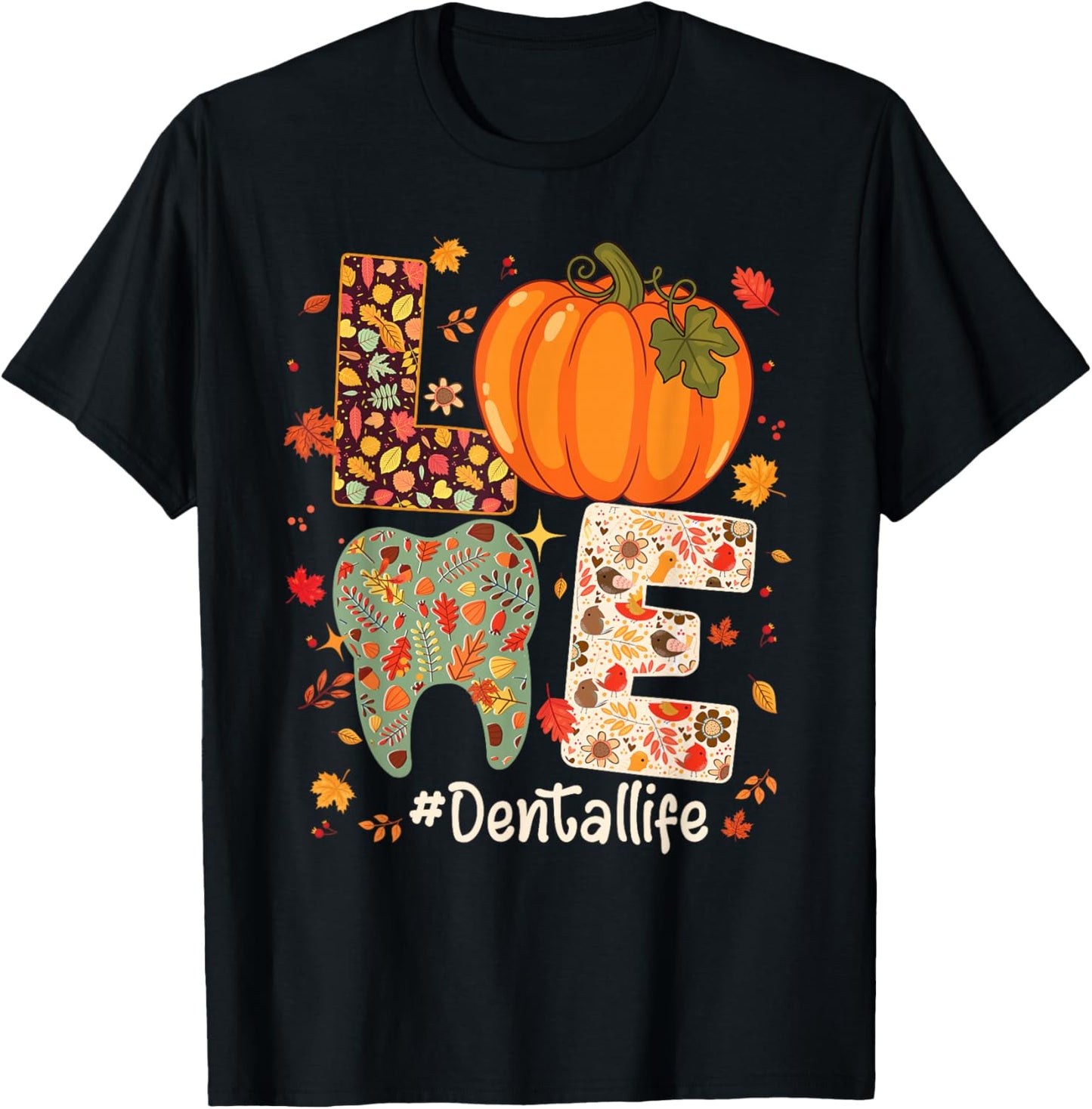 LOVE Dental Life Pumpkin Tooth Dentist Fall Thanksgiving T-Shirt - T-Shirt | Black