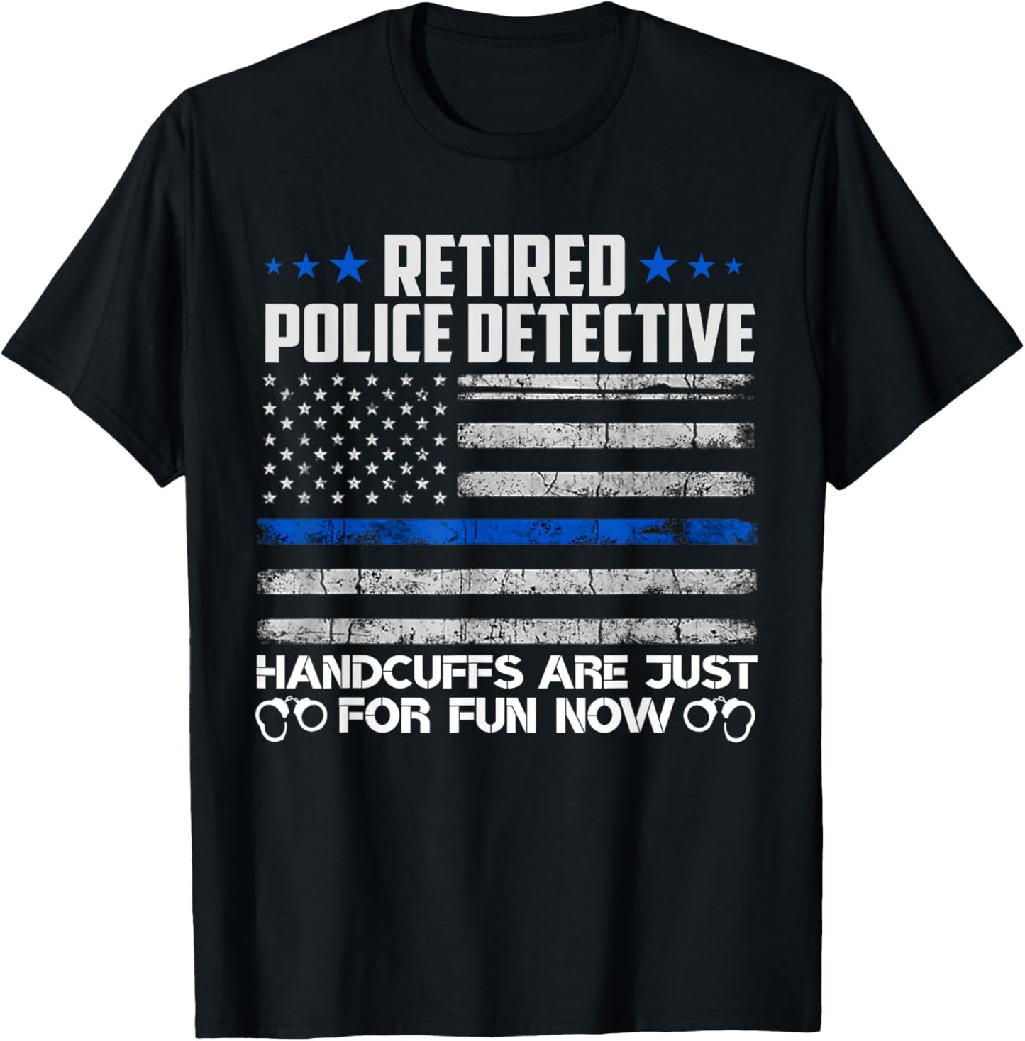 Retired Police Detective Handcuffs Just For Fun Now Usa Flag T-Shirt - T-Shirt | Black