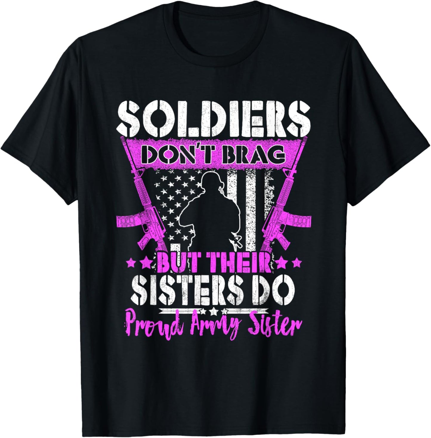 Soldiers Don't Brag Proud Army Sister US Military Sibling T-Shirt - T-Shirt | Black