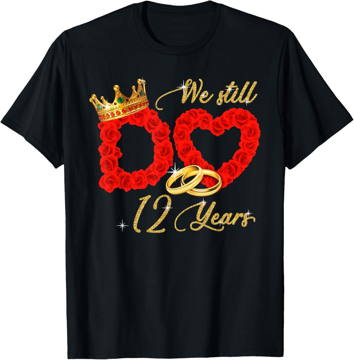 We Still Do 12 Years Of Marriage 12th Wedding Anniversary T-Shirt - T-Shirt | Black