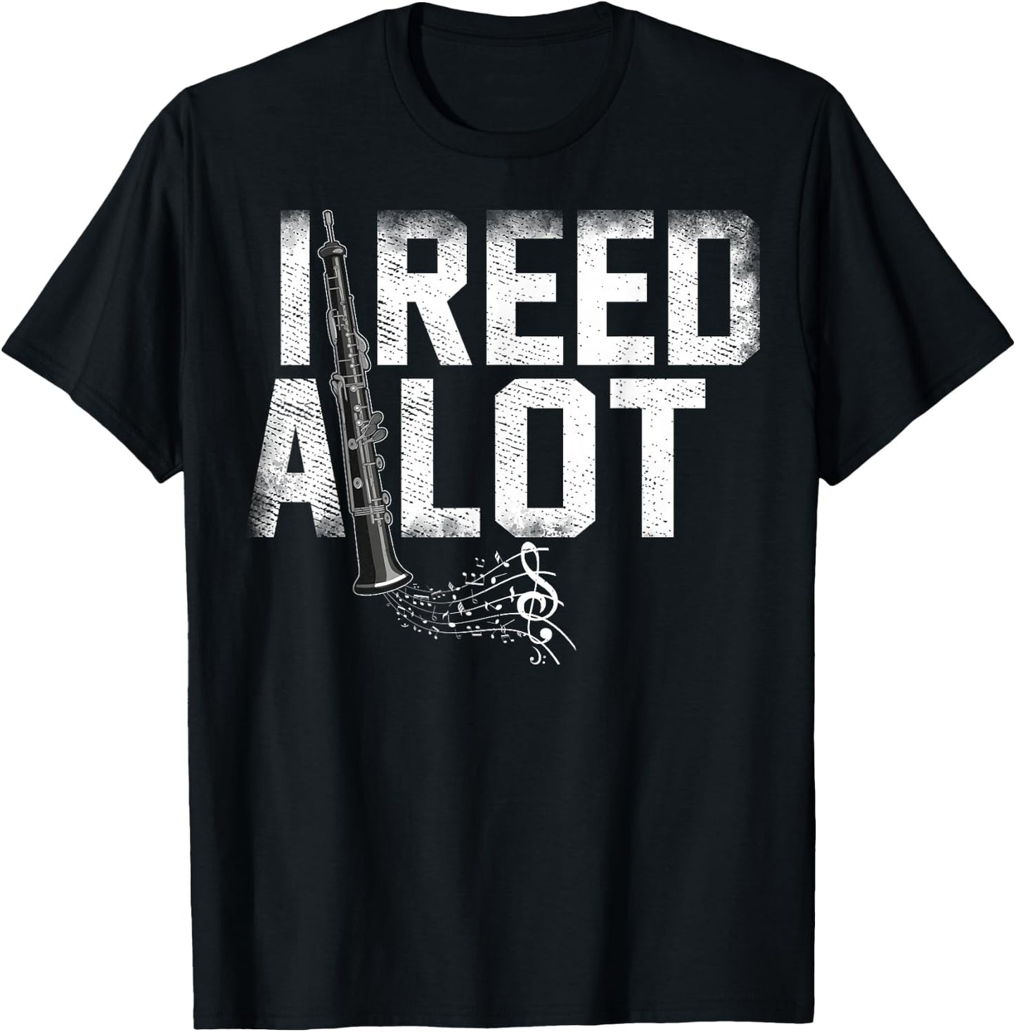 I Reed A Lot Oboe Instrument Oboist Oboe Player Oboes Music T-Shirt - T-Shirt | Black