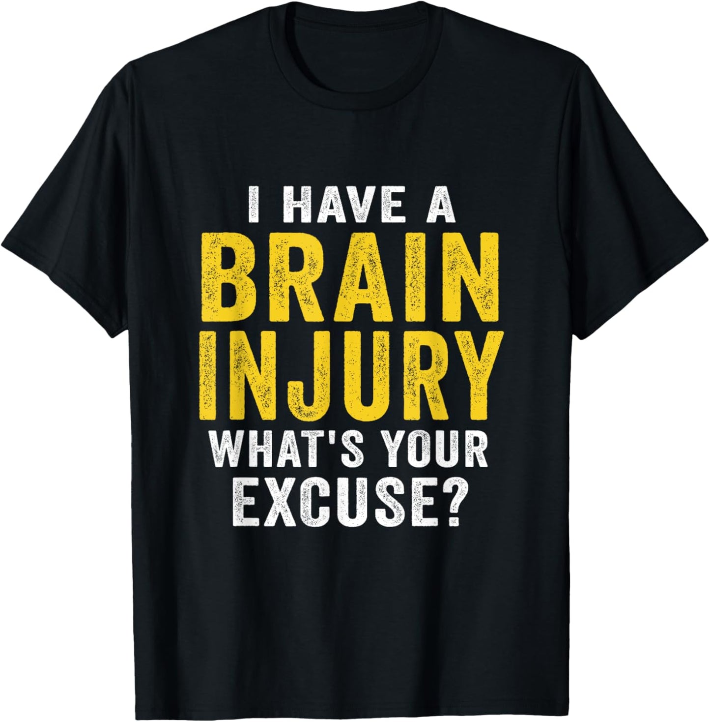 I Have A Brain Injury What's Your Excuse Retro Vintage T-Shirt - T-Shirt | Black
