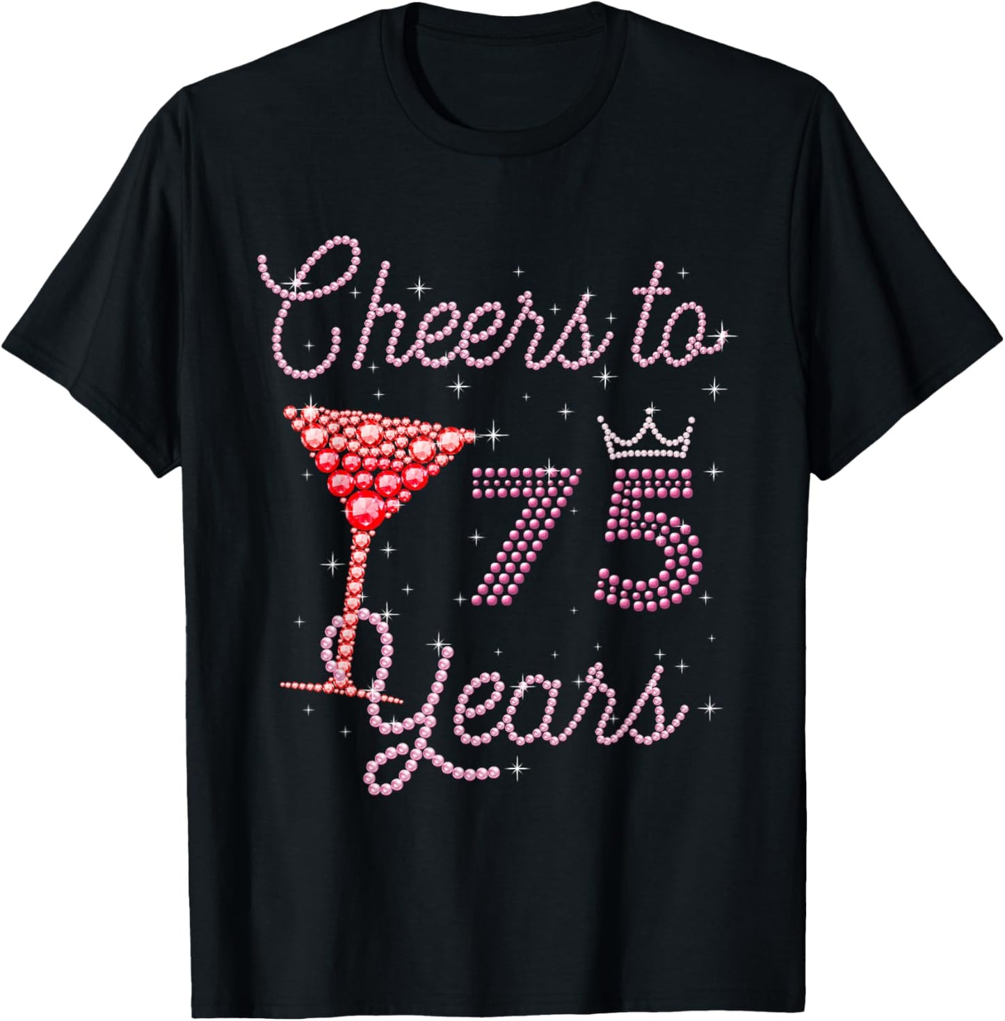 Cheers to 75 Years 75th Birthday 75 Years Old Bday T-Shirt - T-Shirt | Black