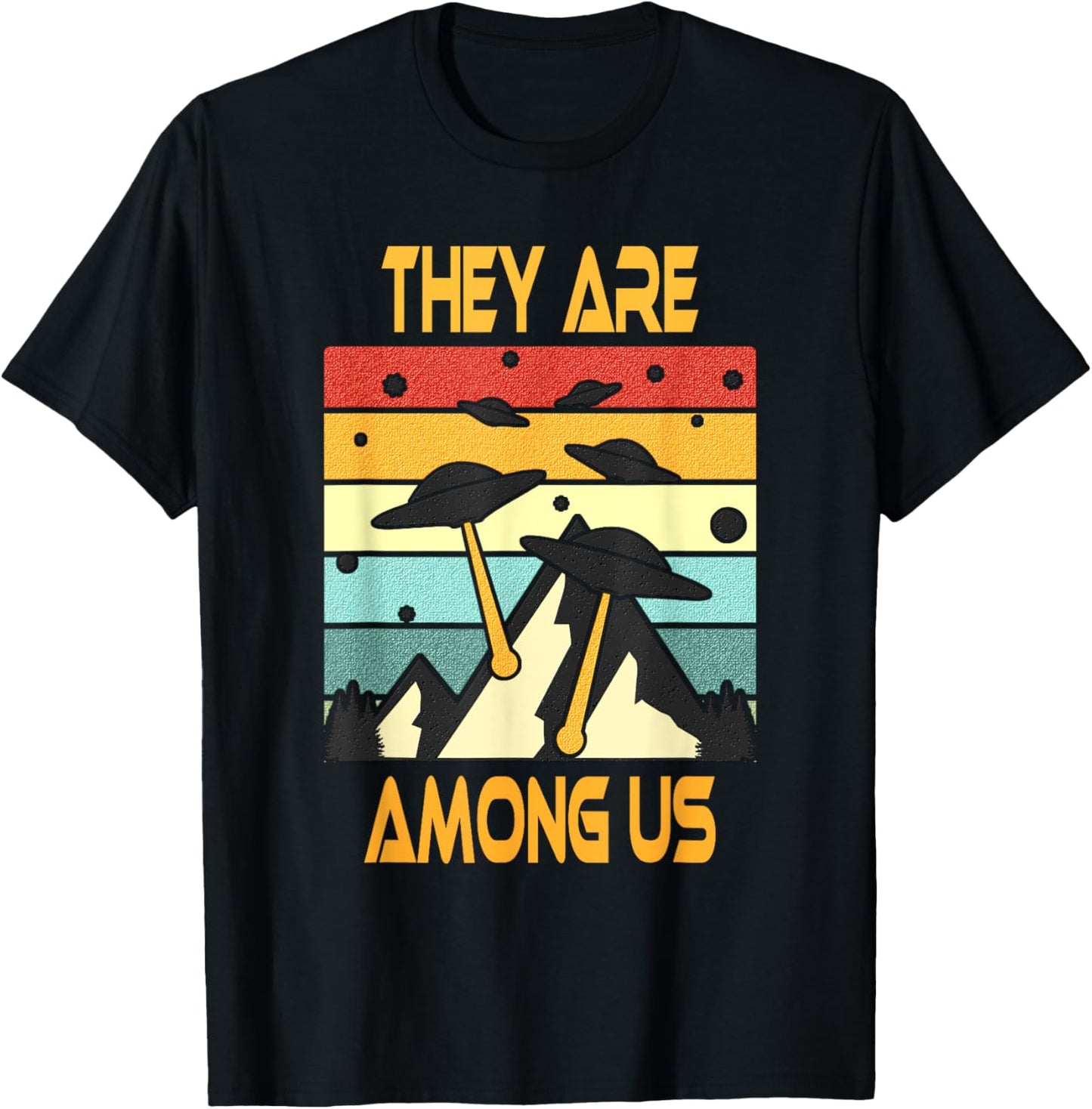 They Are Among Us - Alien Invasion T-Shirt - T-Shirt | Black